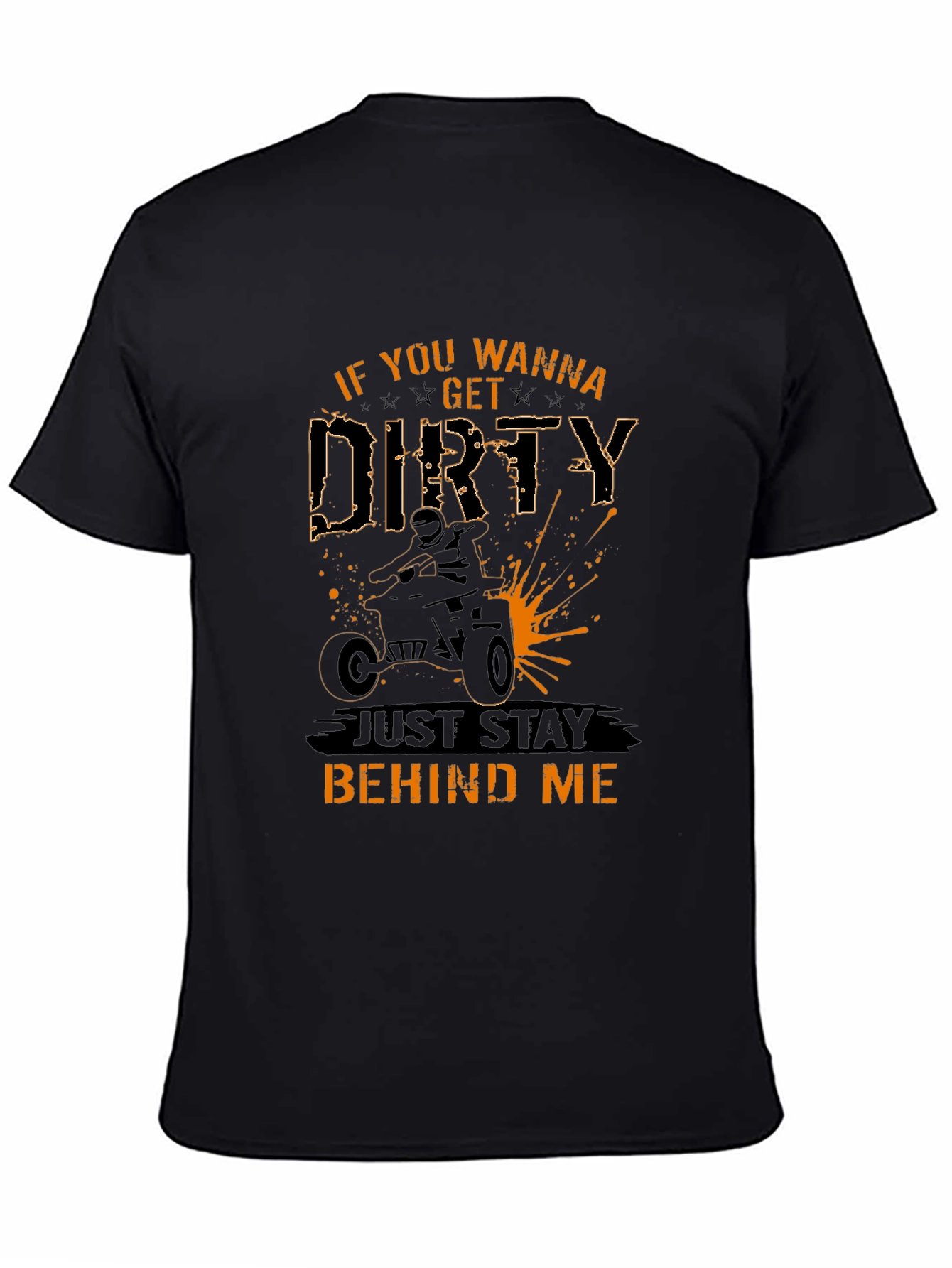 If You Wanna Get Dirty ATV T-Shirt