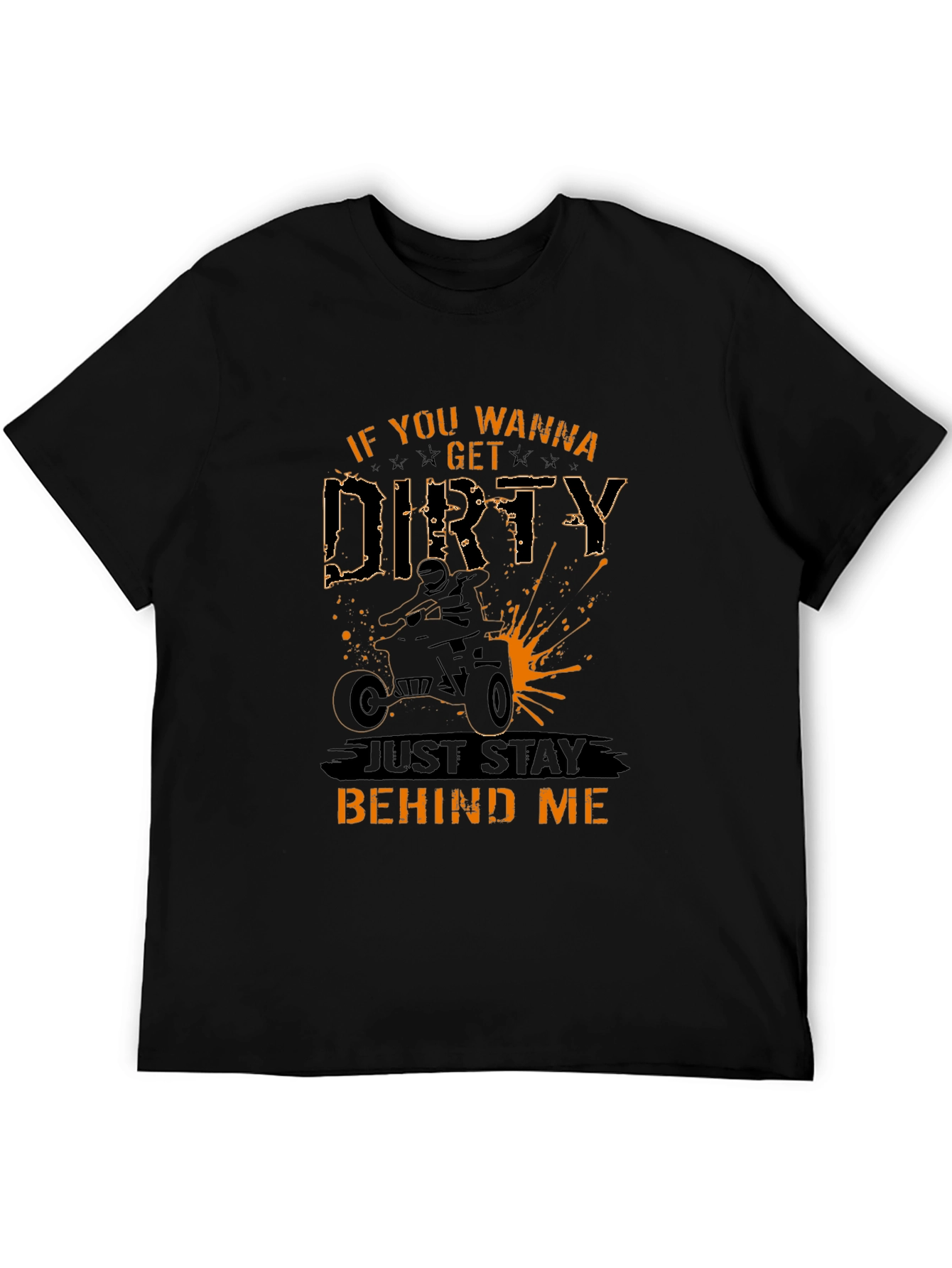 If You Wanna Get Dirty ATV T-Shirt