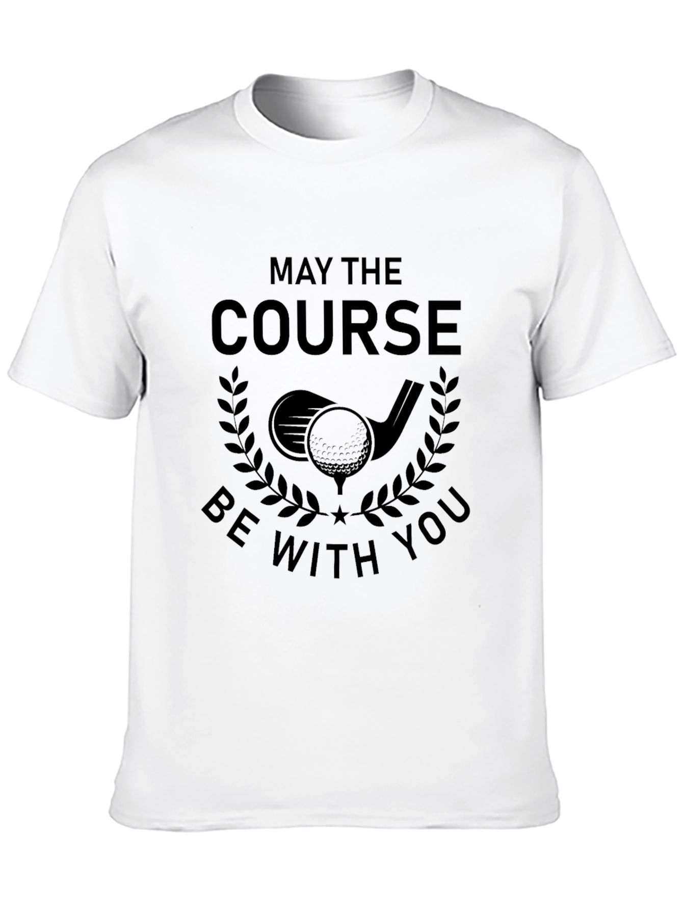 May The Course Be With You - Golf T-Shirt