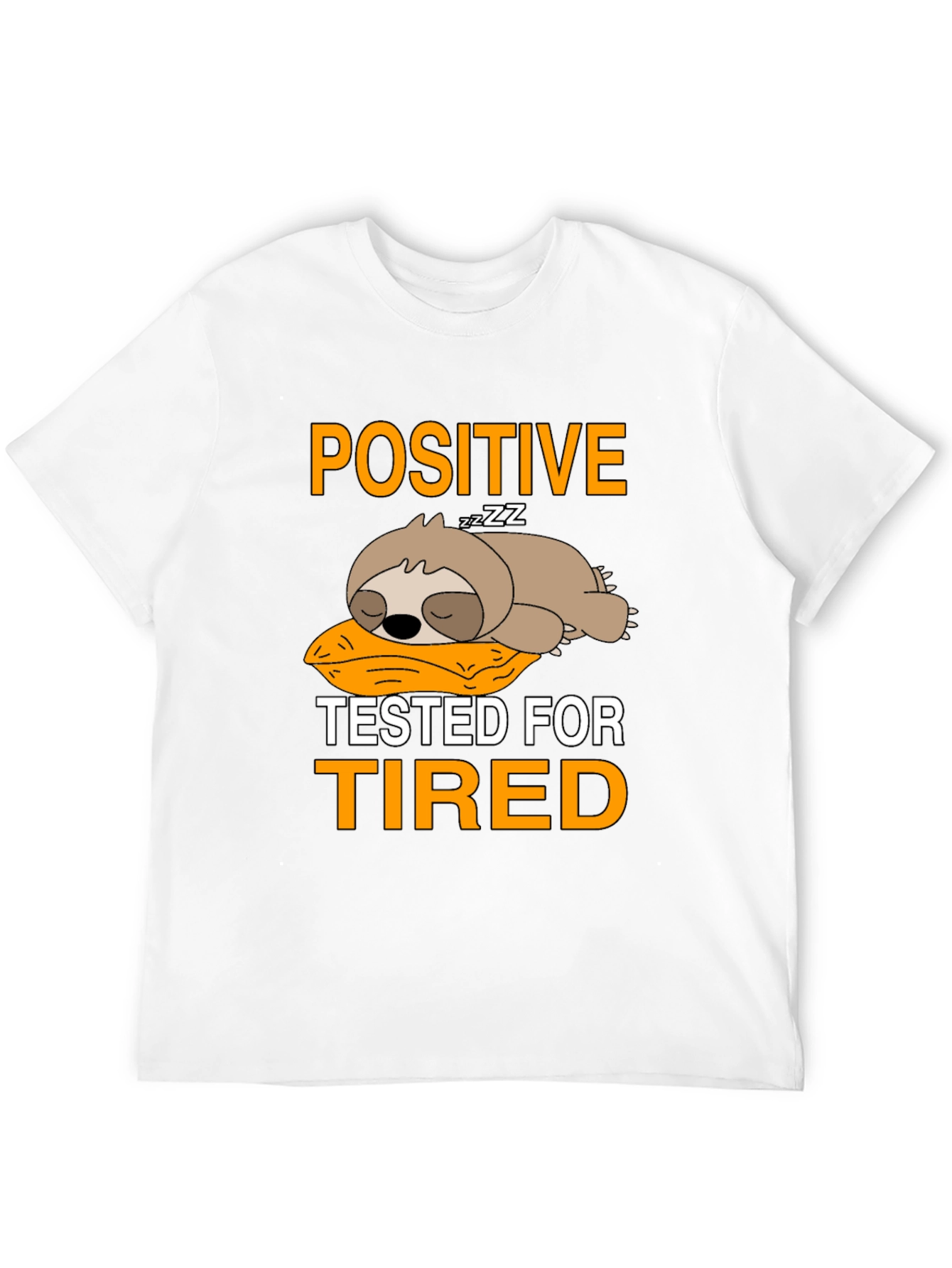 Positive Tested for Tired Sloth T-Shirt