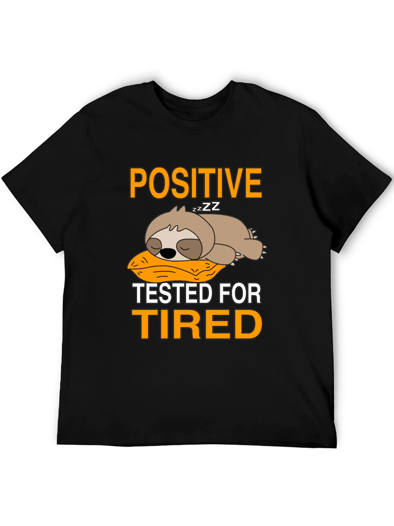 Positive Tested for Tired Sloth T-Shirt