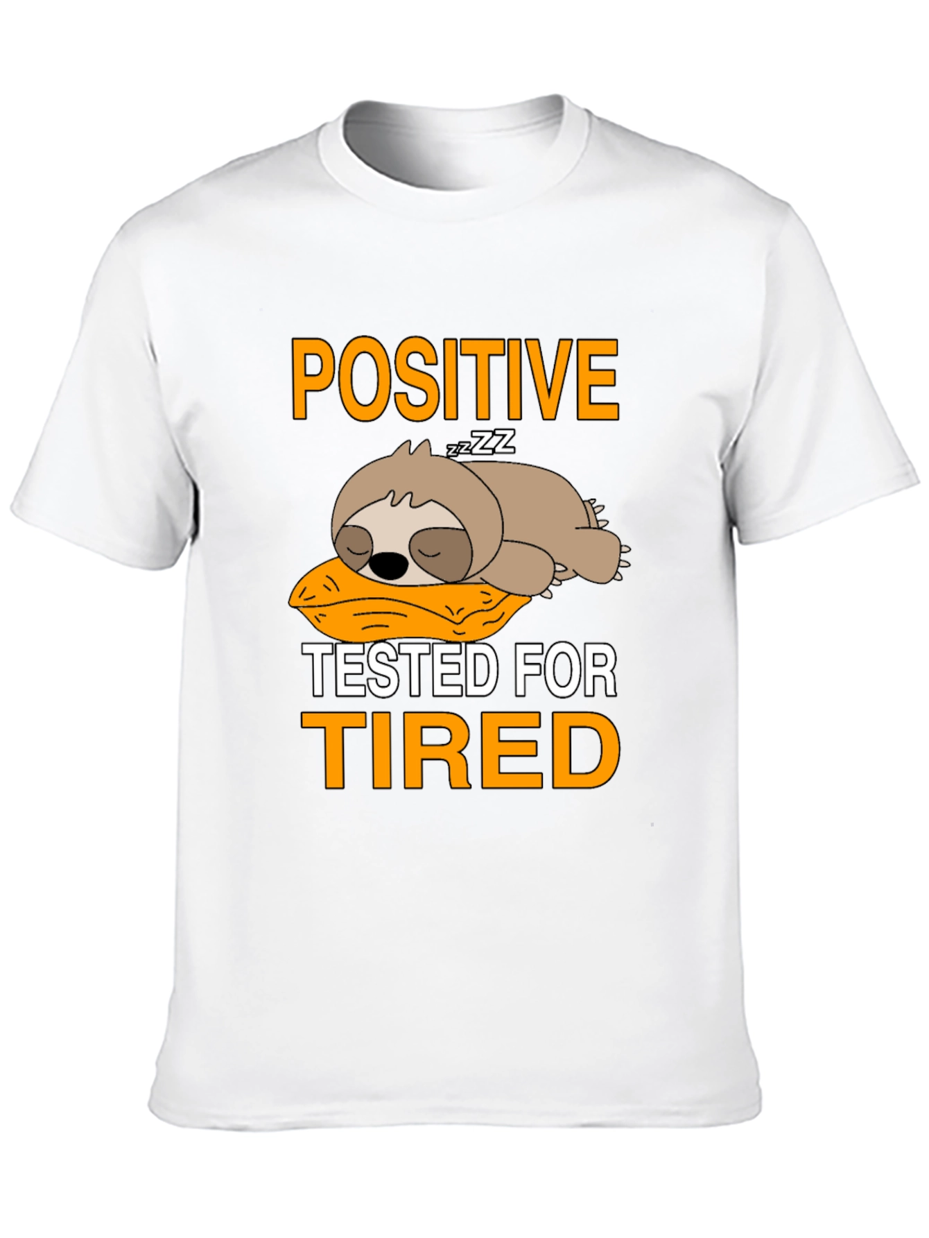 Positive Tested for Tired Sloth T-Shirt