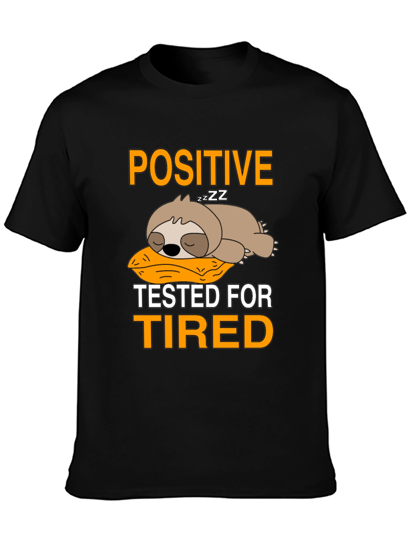 Positive Tested for Tired Sloth T-Shirt