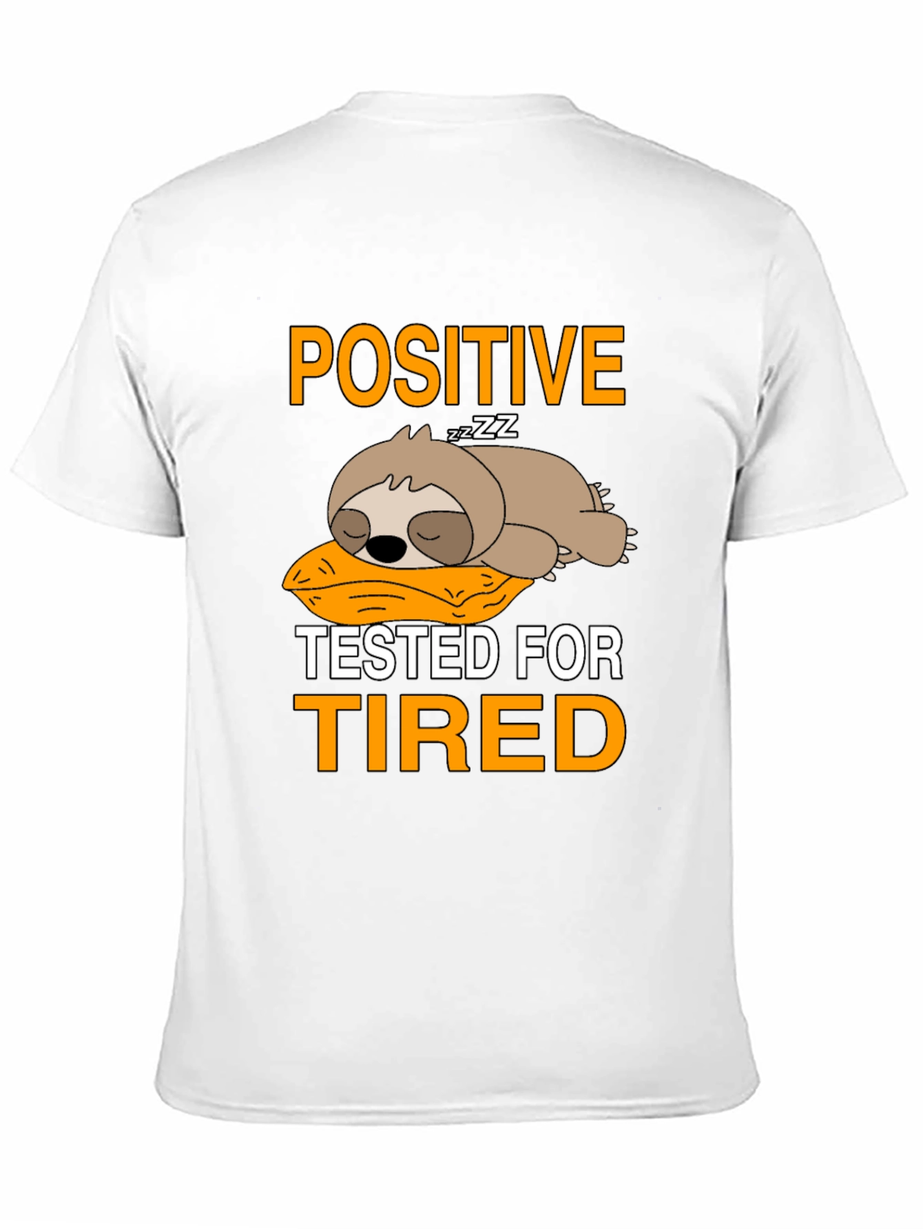 Positive Tested for Tired Sloth T-Shirt