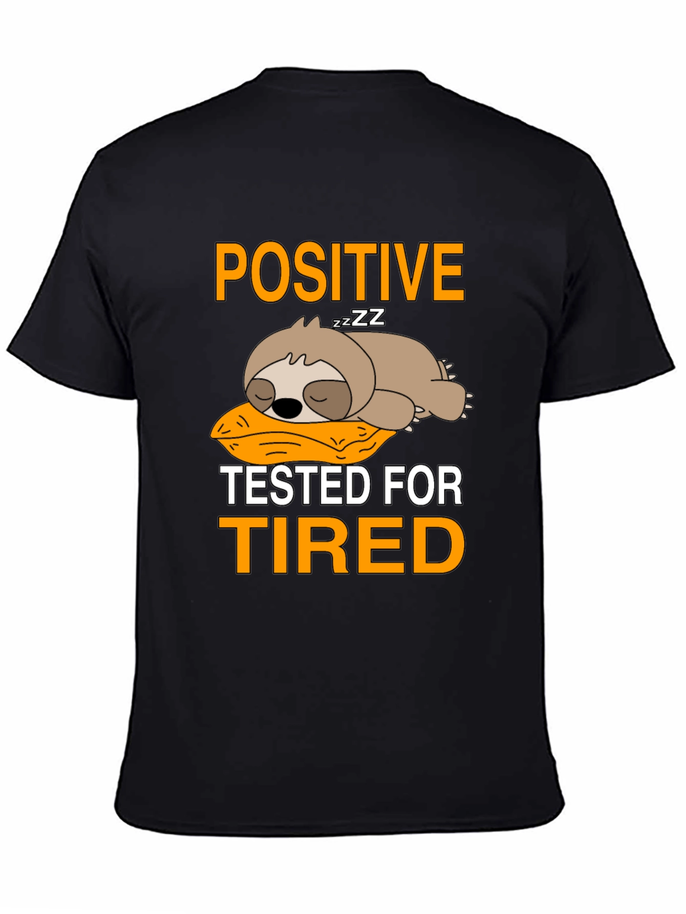 Positive Tested for Tired Sloth T-Shirt