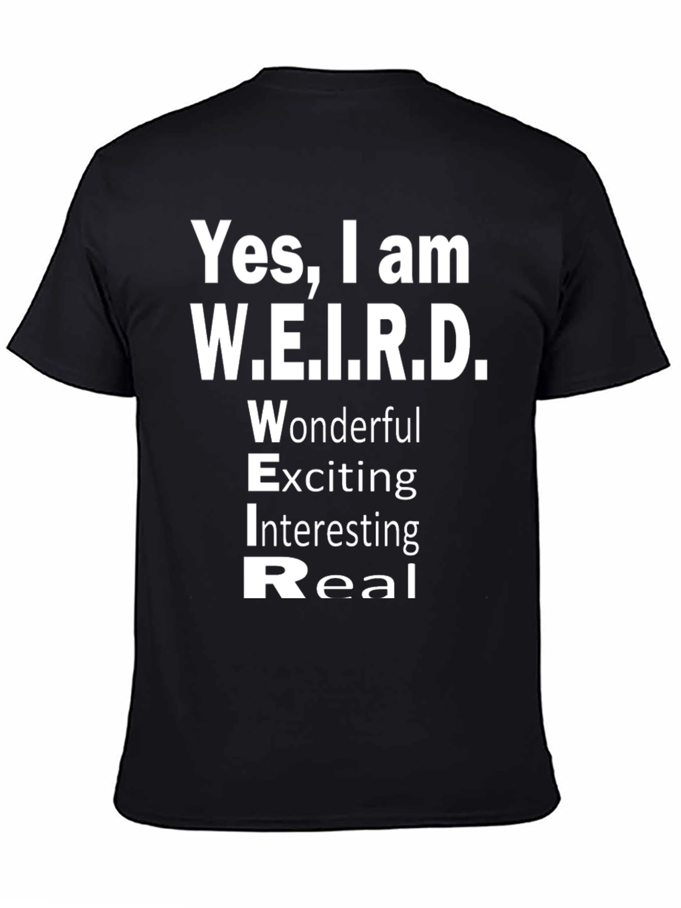 Yes I am W.E.I.R.D. T-Shirt
