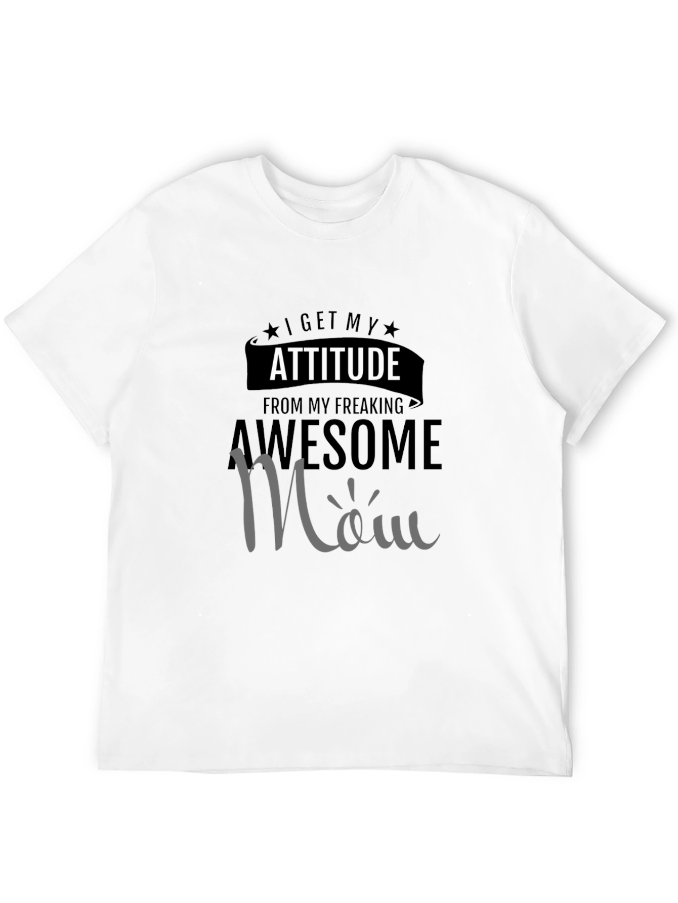 Awesome Mom Attitude T-Shirt