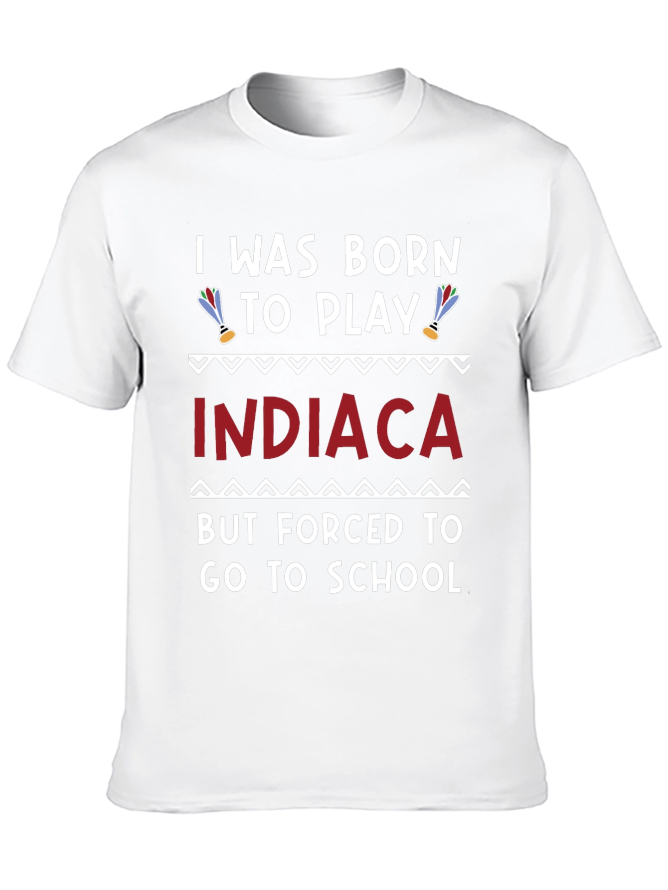 Born to Play Indiaca T-Shirt