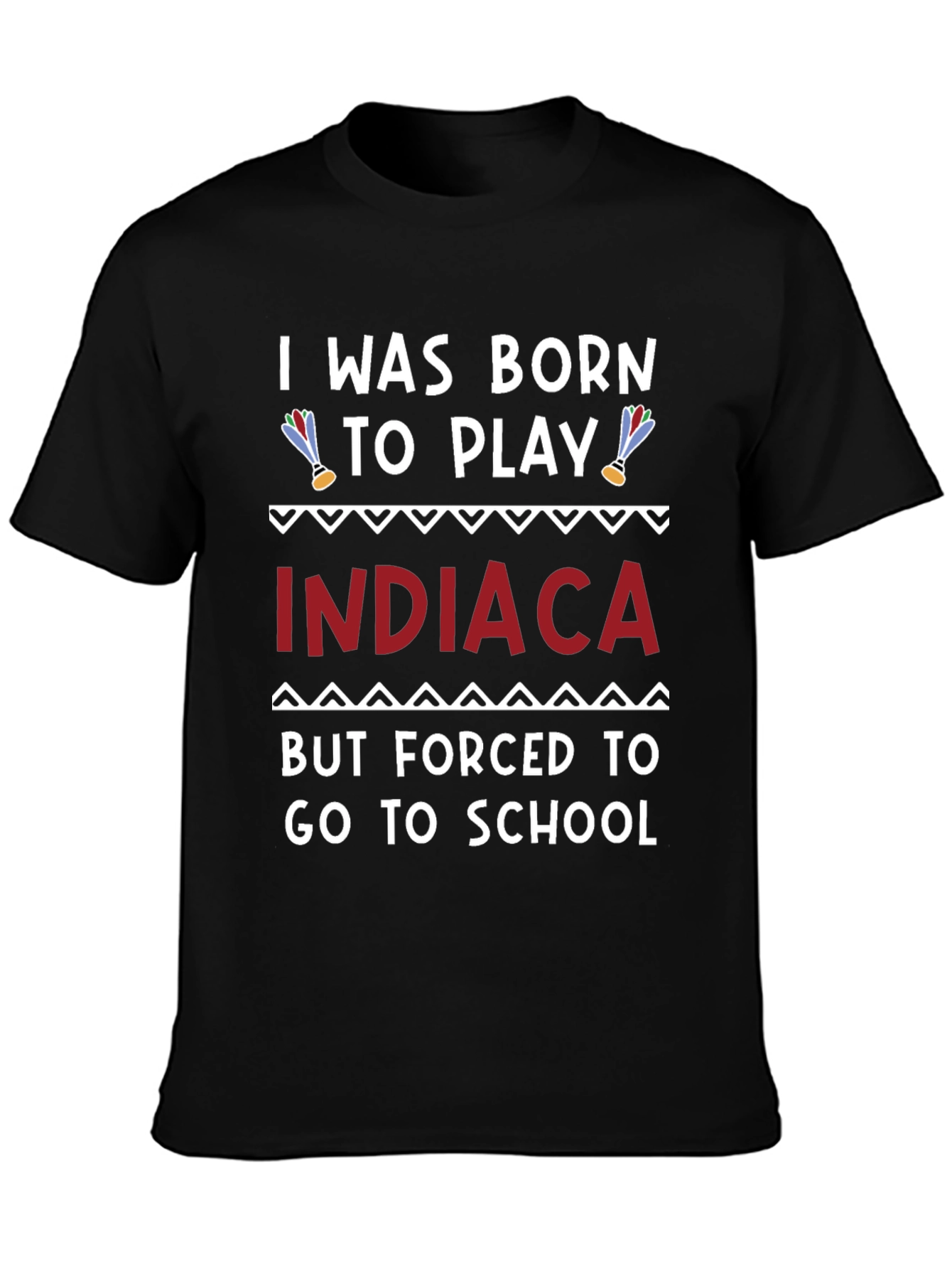 Born to Play Indiaca T-Shirt