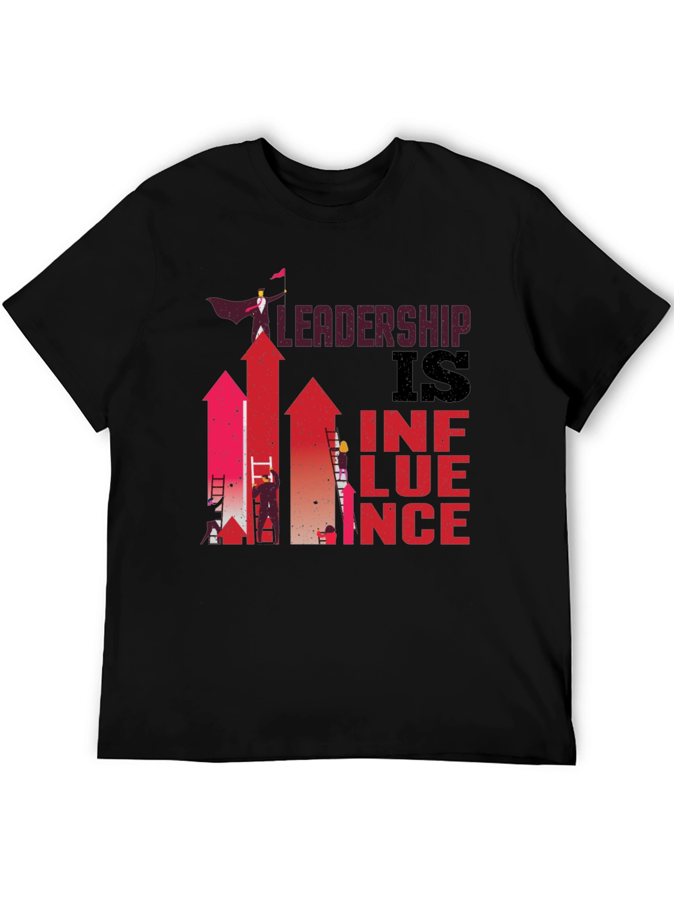 Leadership is Influence Graphic T-Shirt