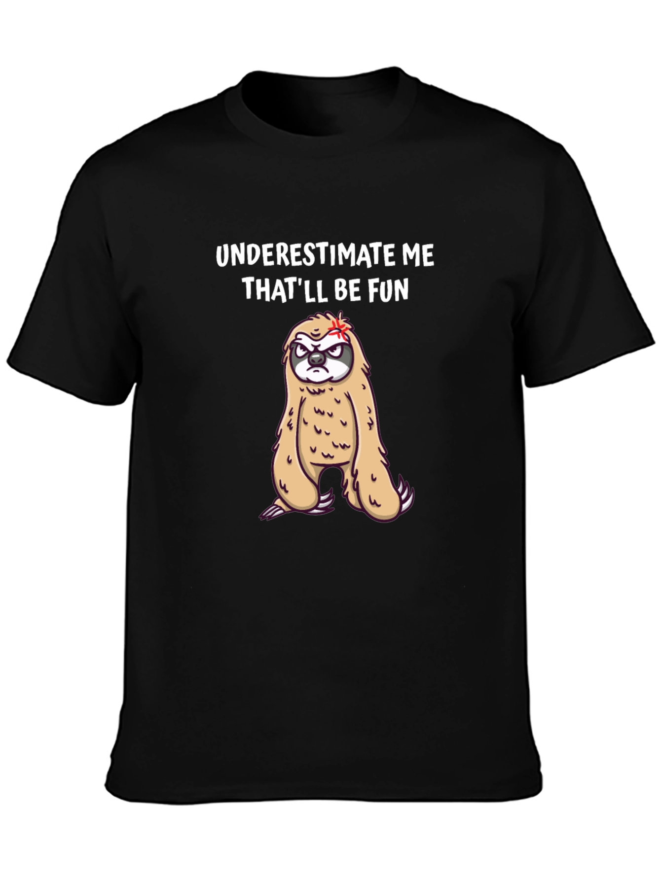 Funny Sloth Graphic T-Shirt - Underestimate Me