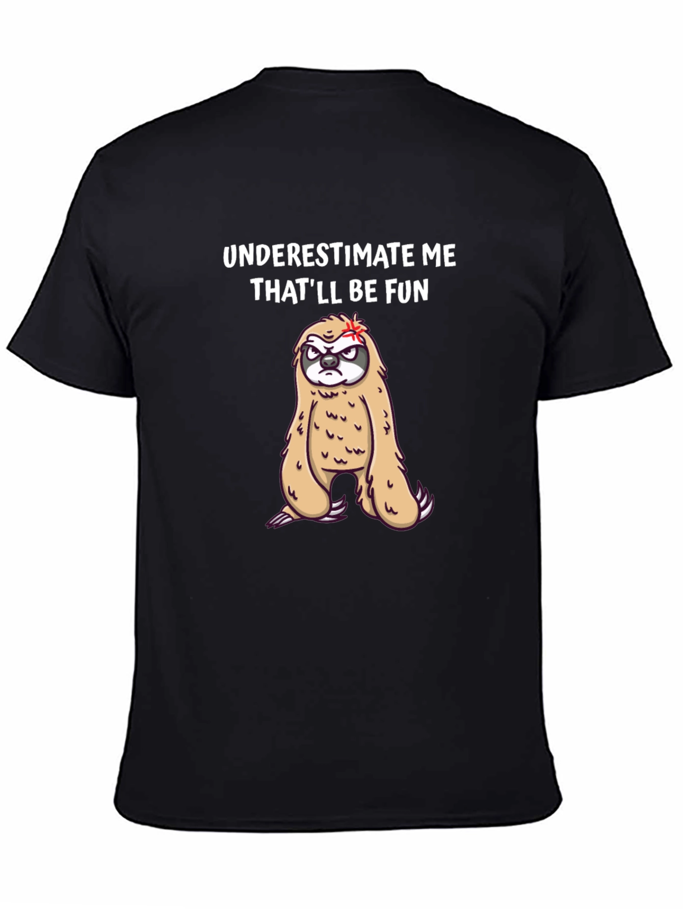 Funny Sloth Graphic T-Shirt - Underestimate Me