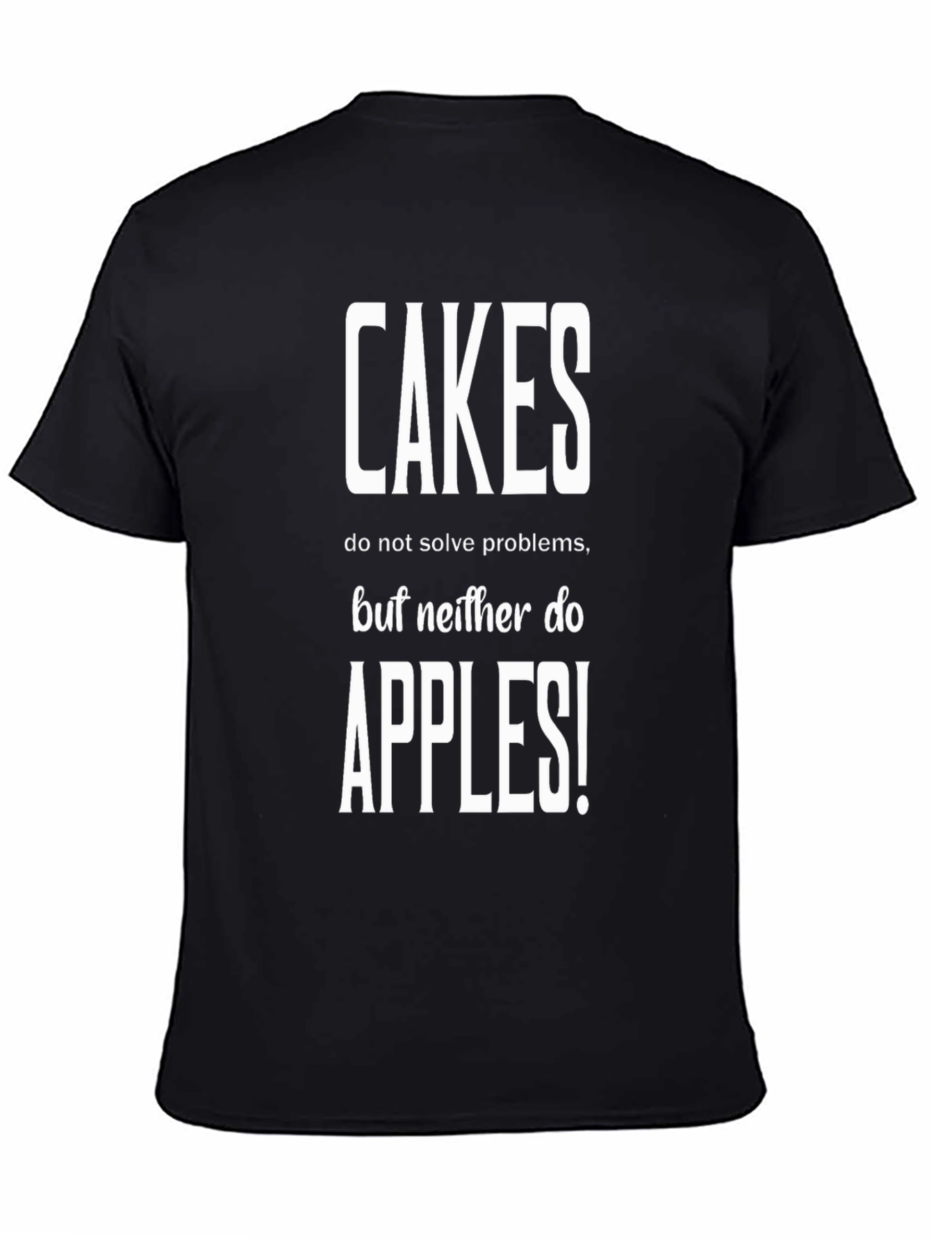 Cakes Apples Funny T-Shirt - Humor Apparel