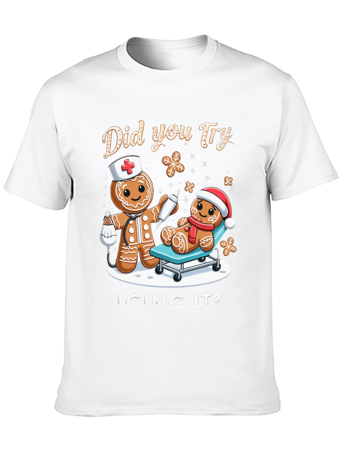Funny Christmas T-Shirt: Did you Try Icing It?