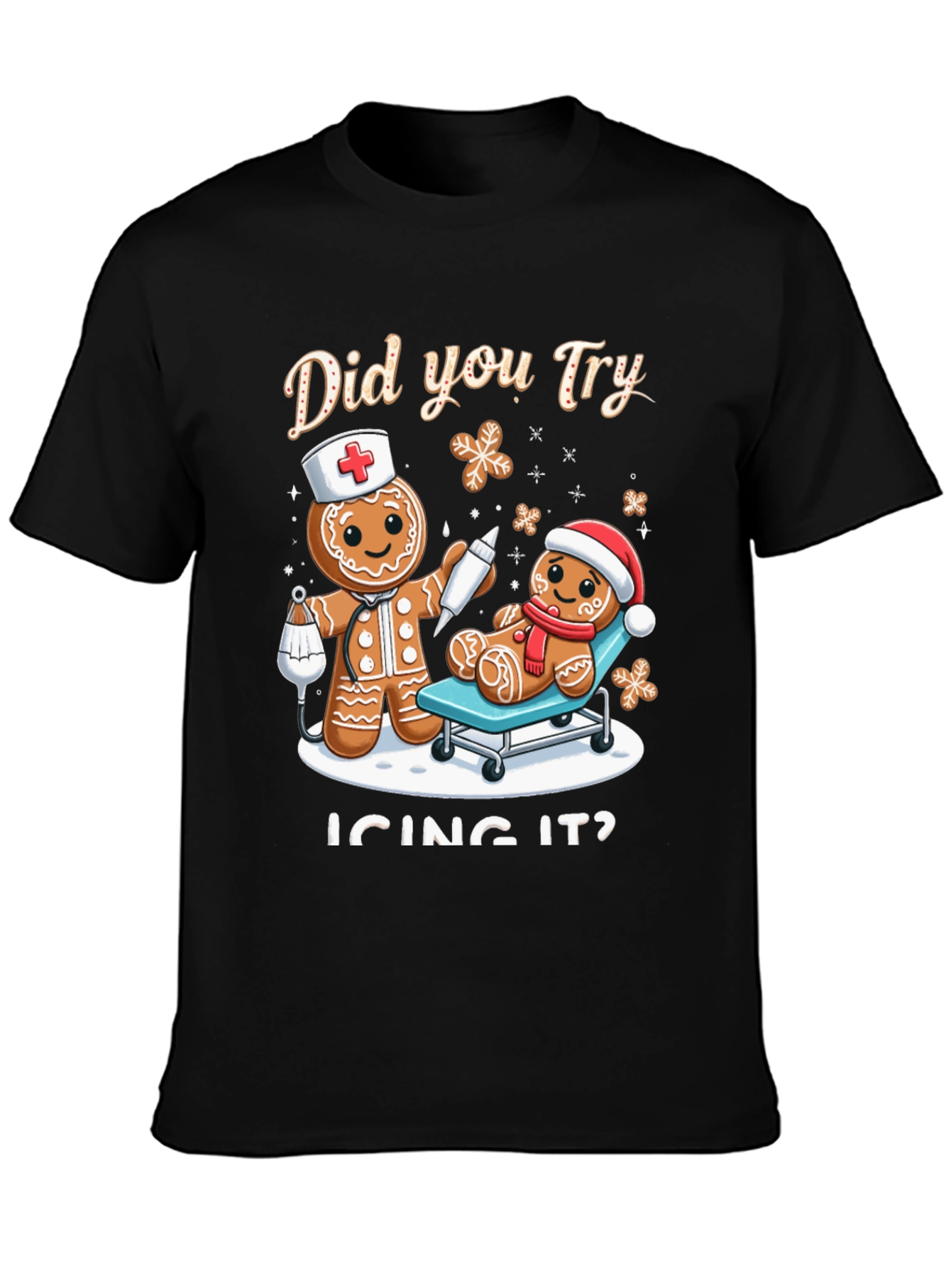 Funny Christmas T-Shirt: Did you Try Icing It?