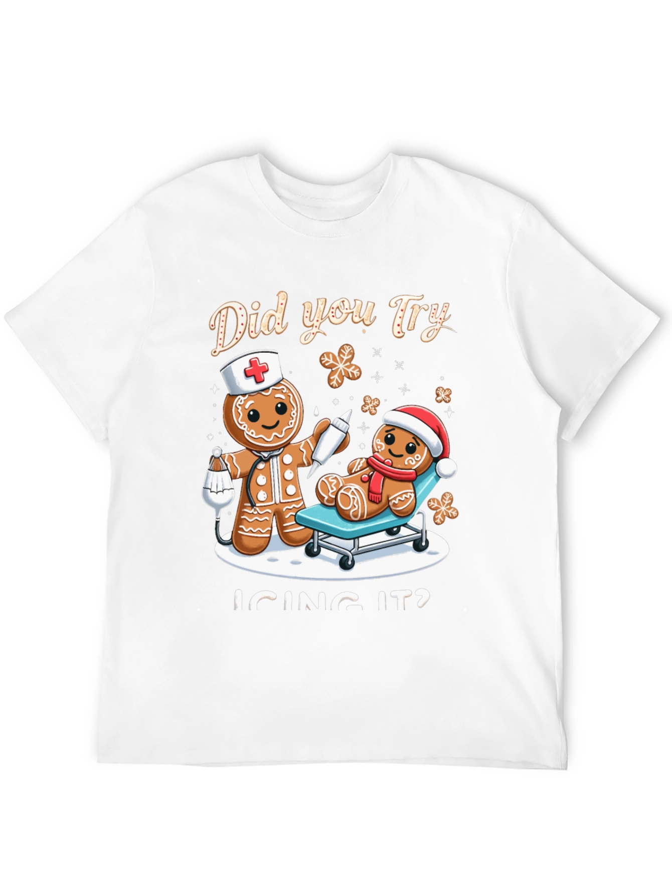 Funny Christmas T-Shirt: Did you Try Icing It?