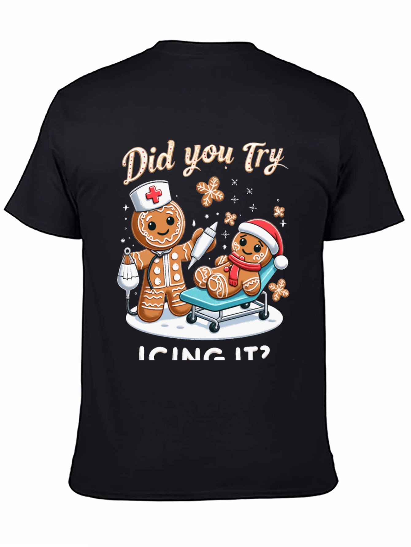 Funny Christmas T-Shirt: Did you Try Icing It?