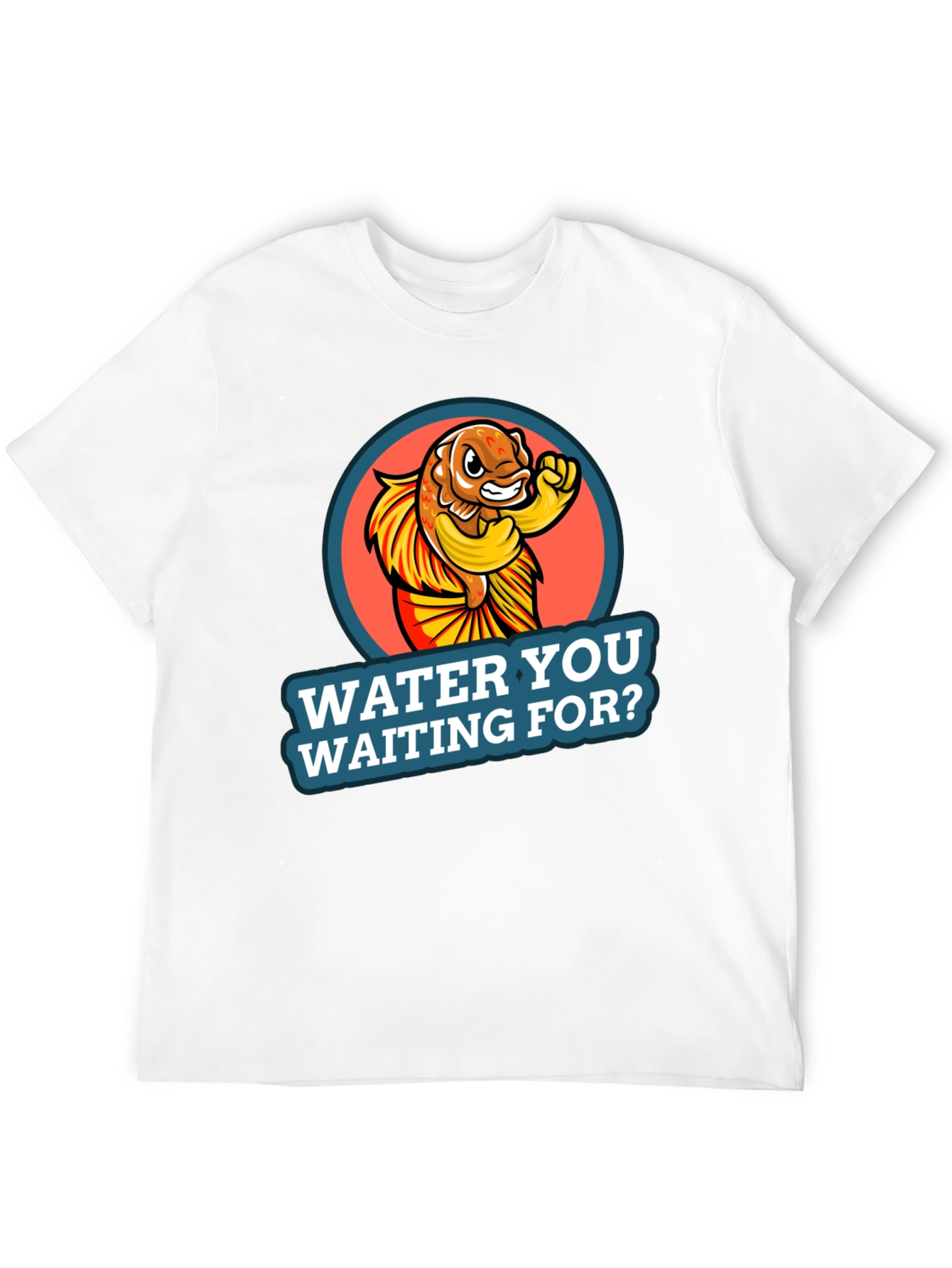 Water You Waiting For? Graphic Tee