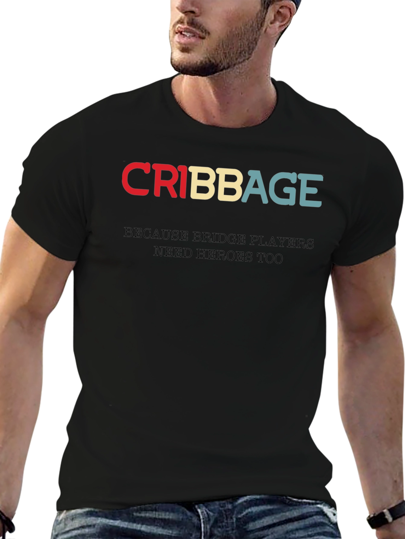 Cribbage T-Shirt - Bridge Players Need Heroes Too