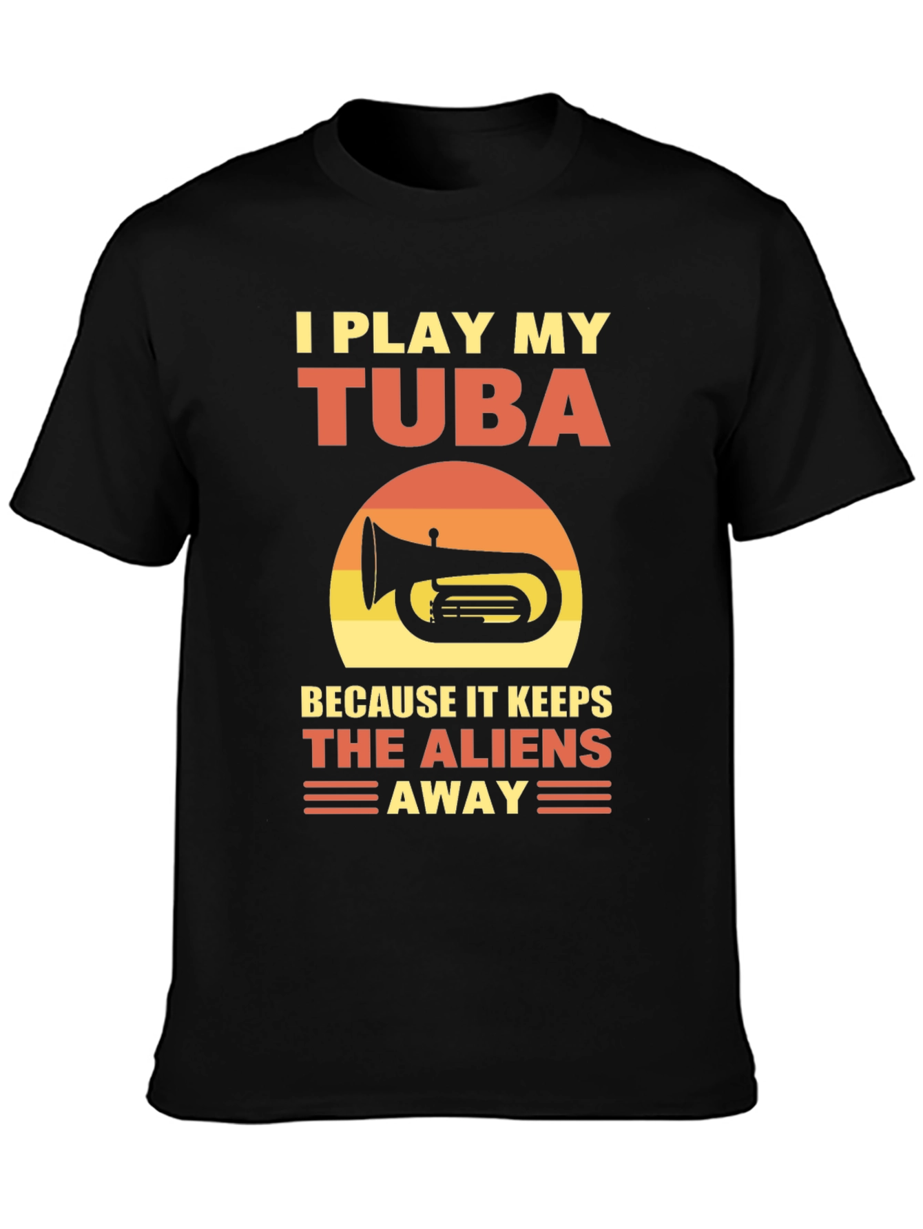 I Play My Tuba T-Shirt - Alien Defense