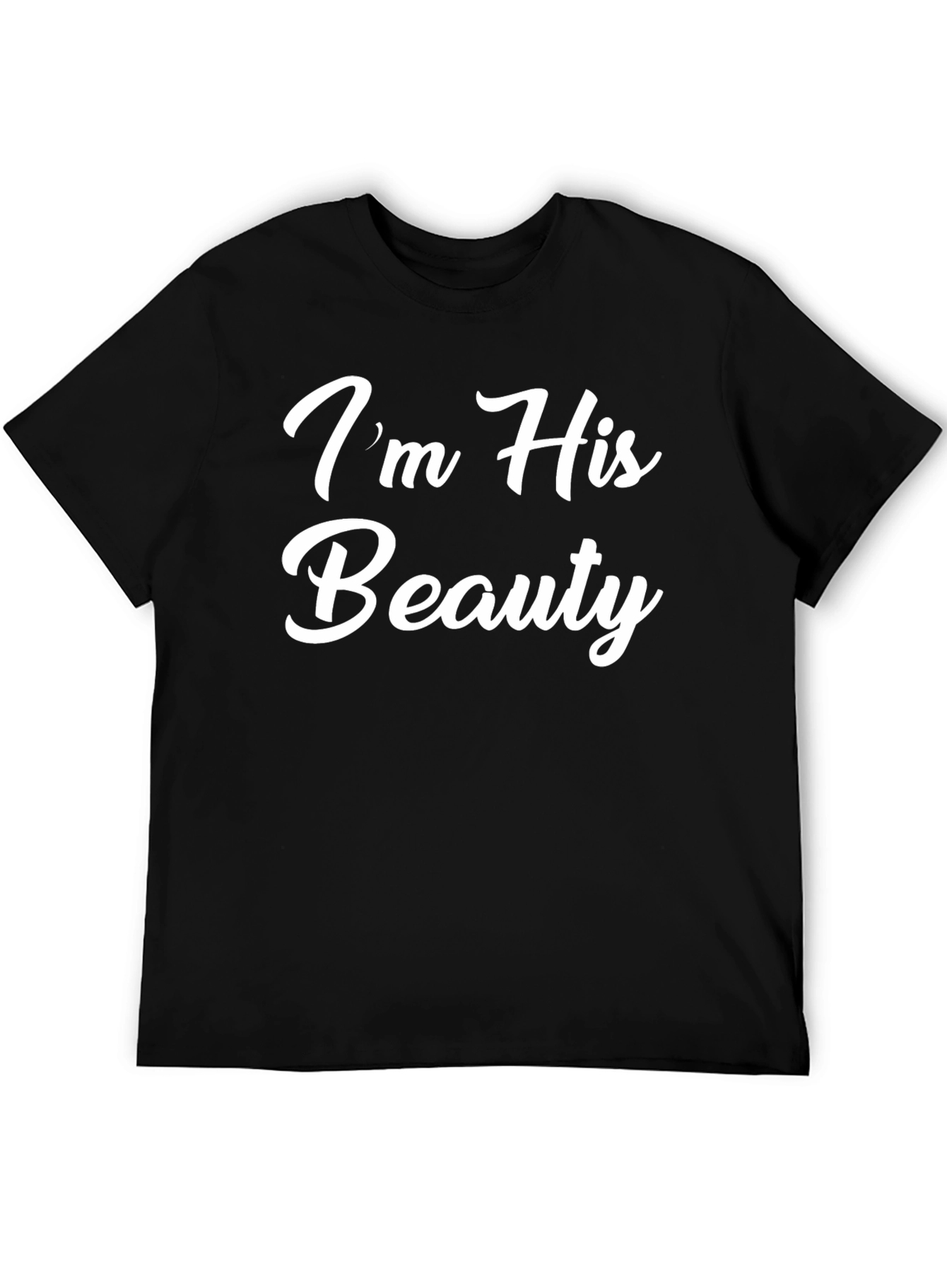 Im His Beauty Matching Couple T-Shirt