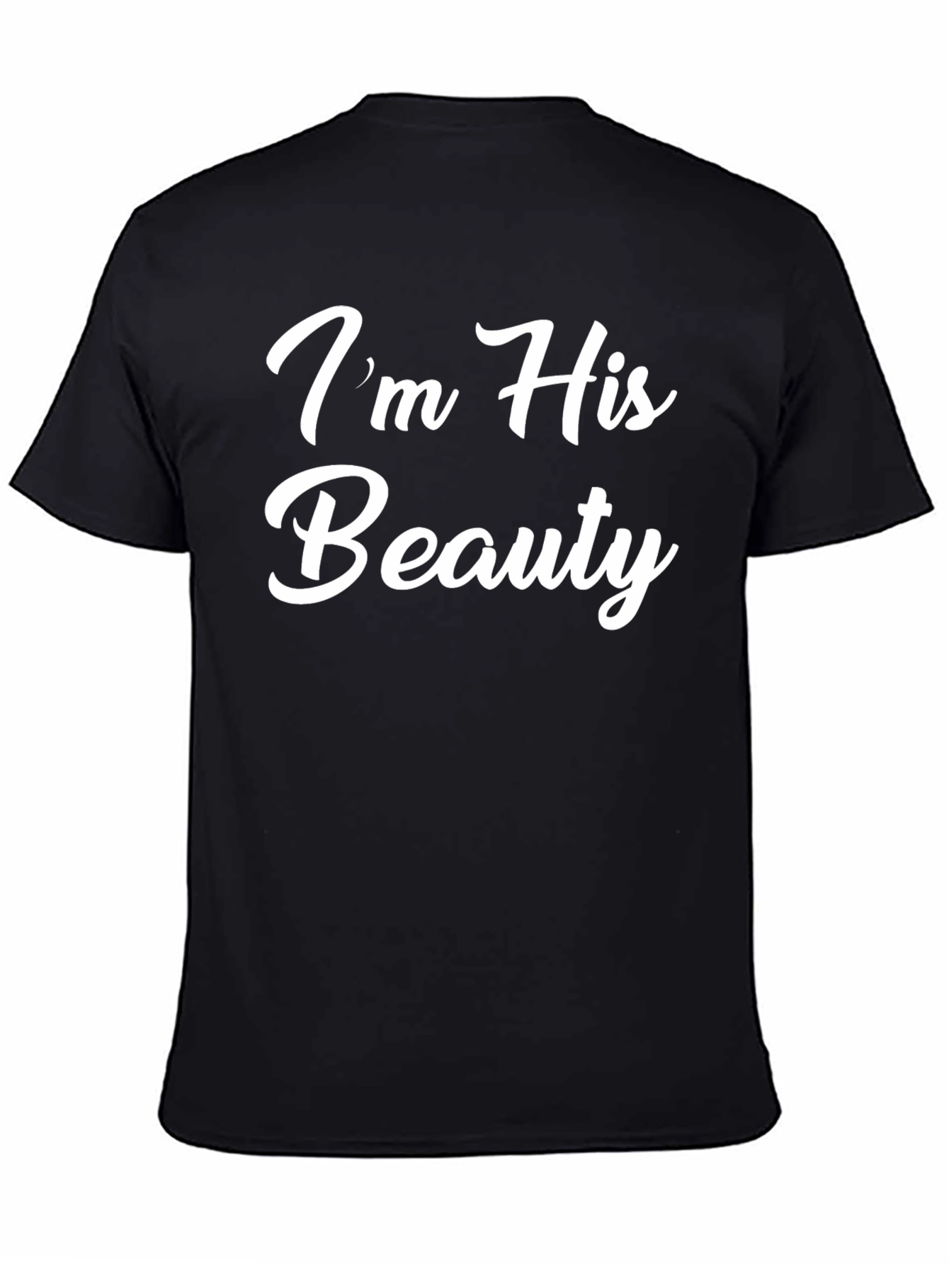 Im His Beauty Matching Couple T-Shirt