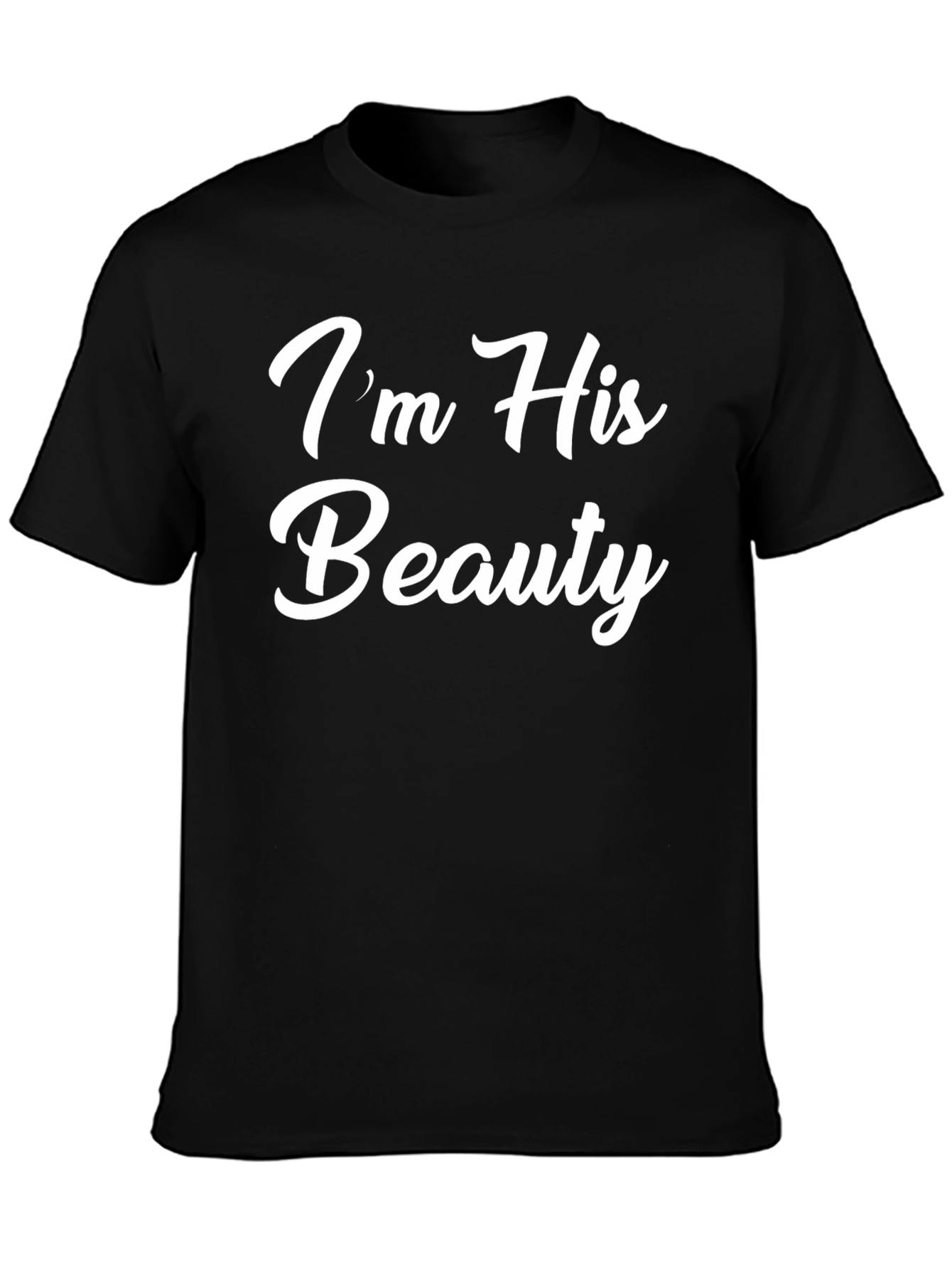Im His Beauty Matching Couple T-Shirt