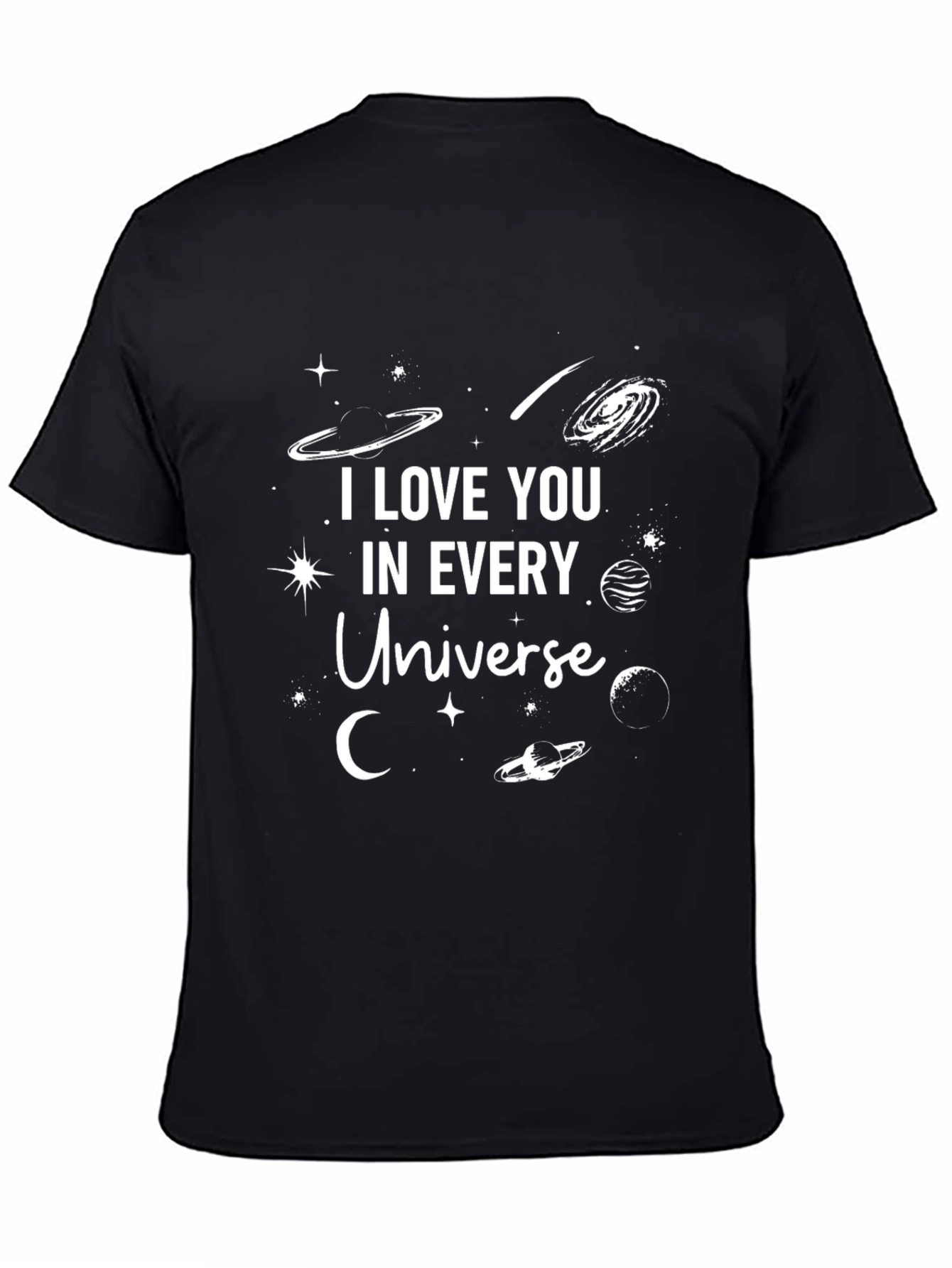 I Love You in Every Universe Graphic T-Shirt