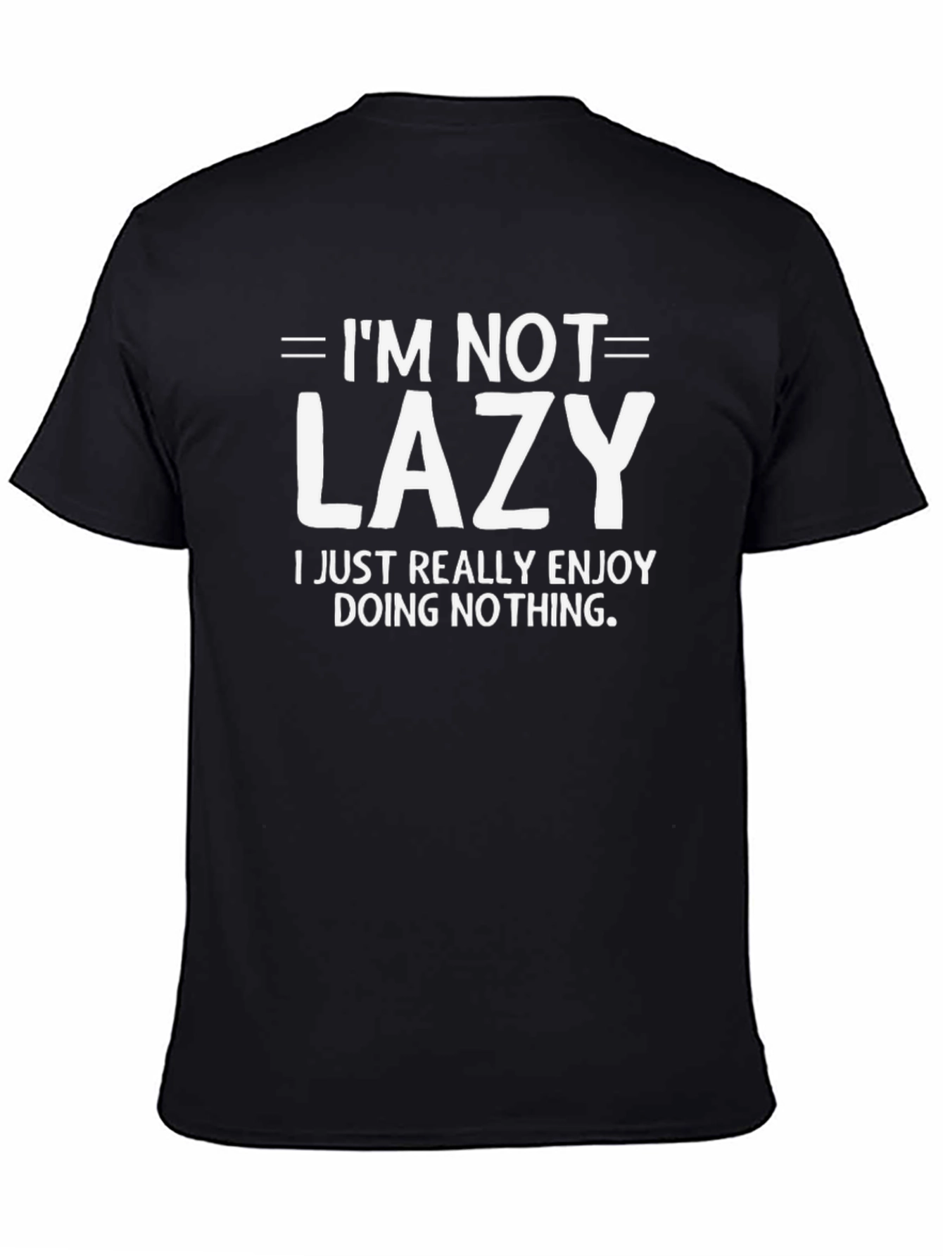Im Not Lazy Funny Graphic Tee