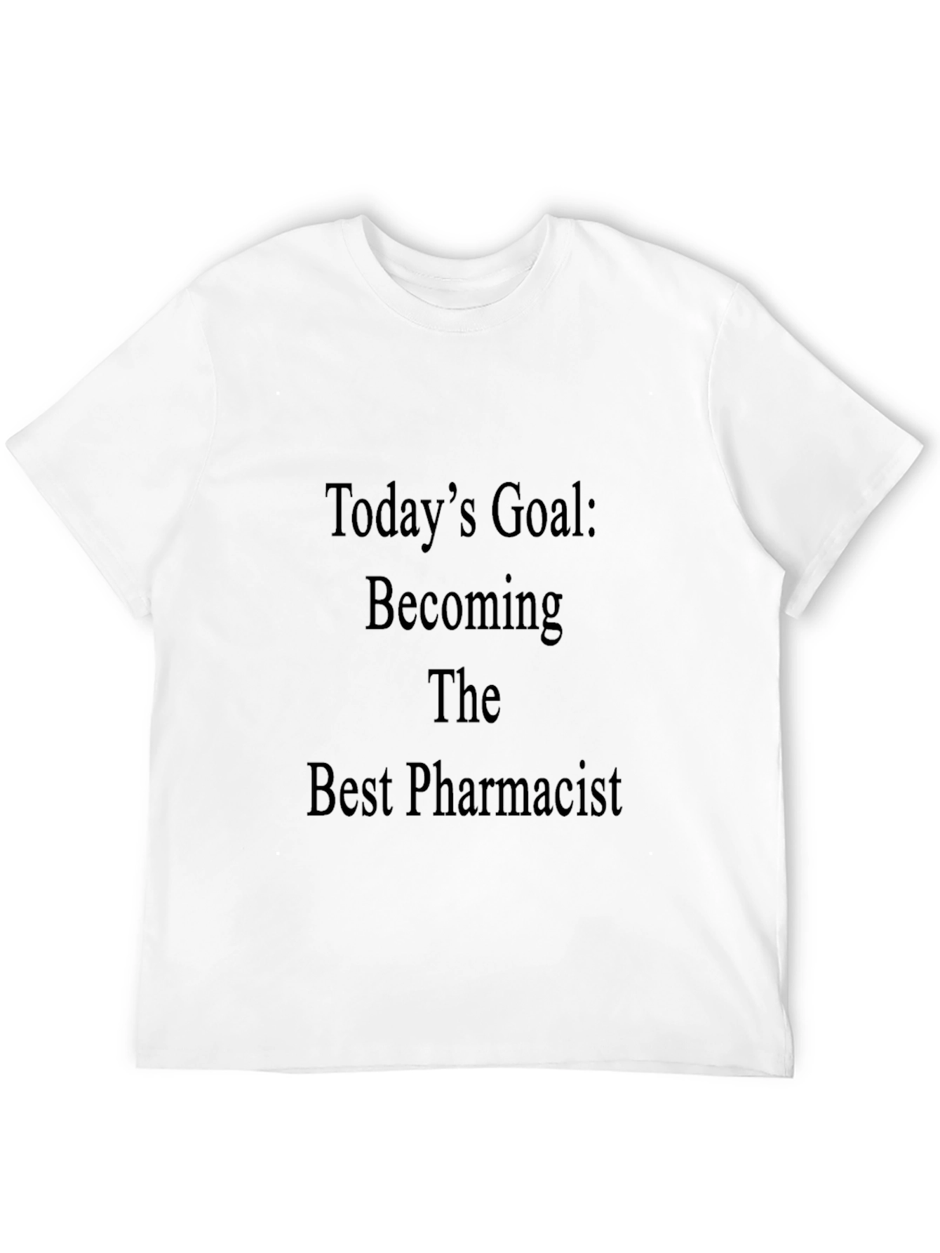 Pharmacist Goal T-Shirt - Black Cotton Tee