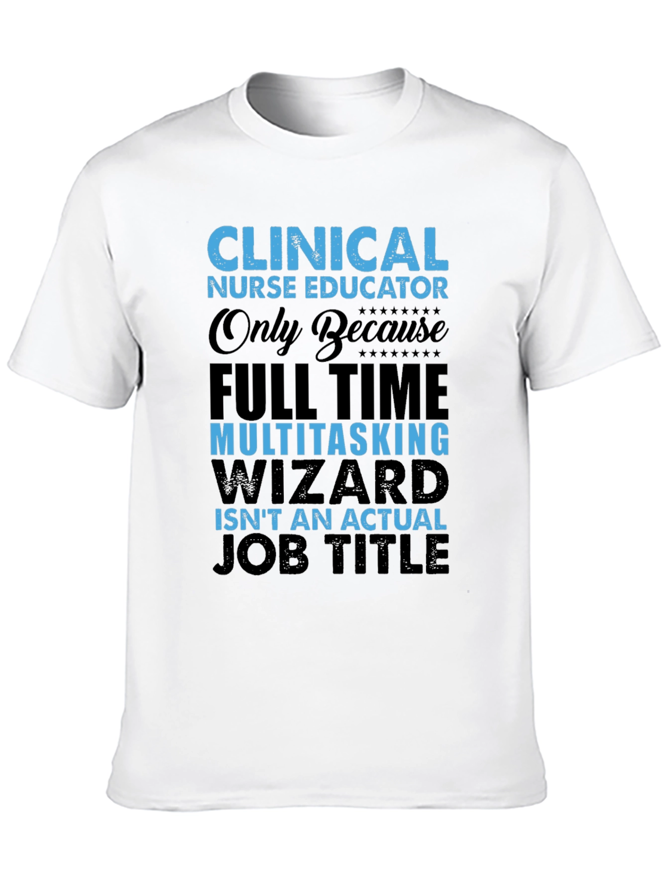 Clinical Nurse Educator T-Shirt