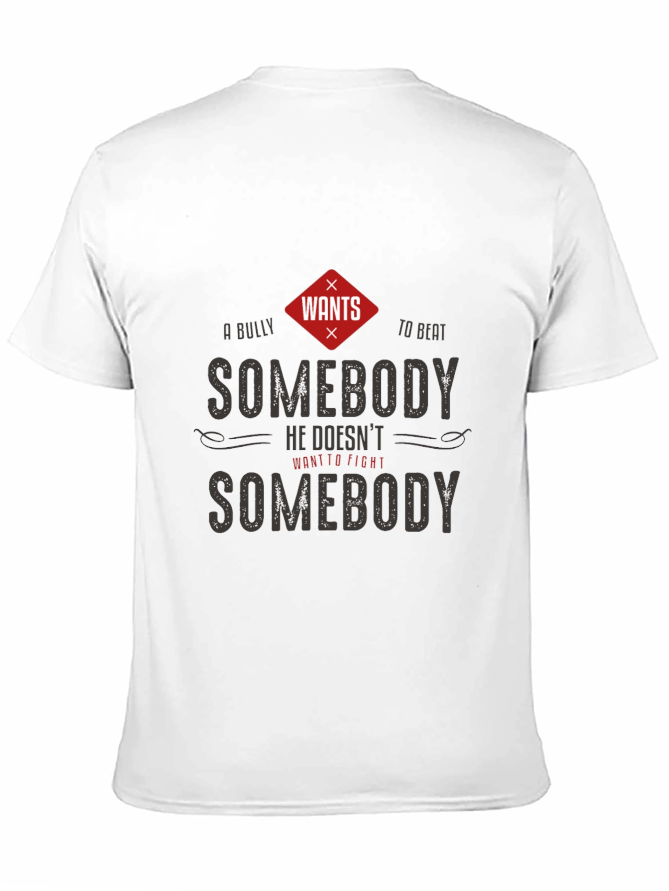 A Bully Wants Somebody T-Shirt