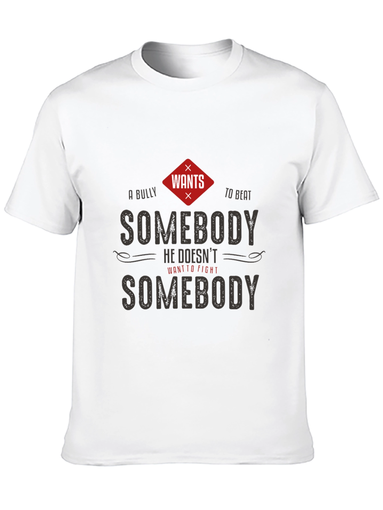 A Bully Wants Somebody T-Shirt