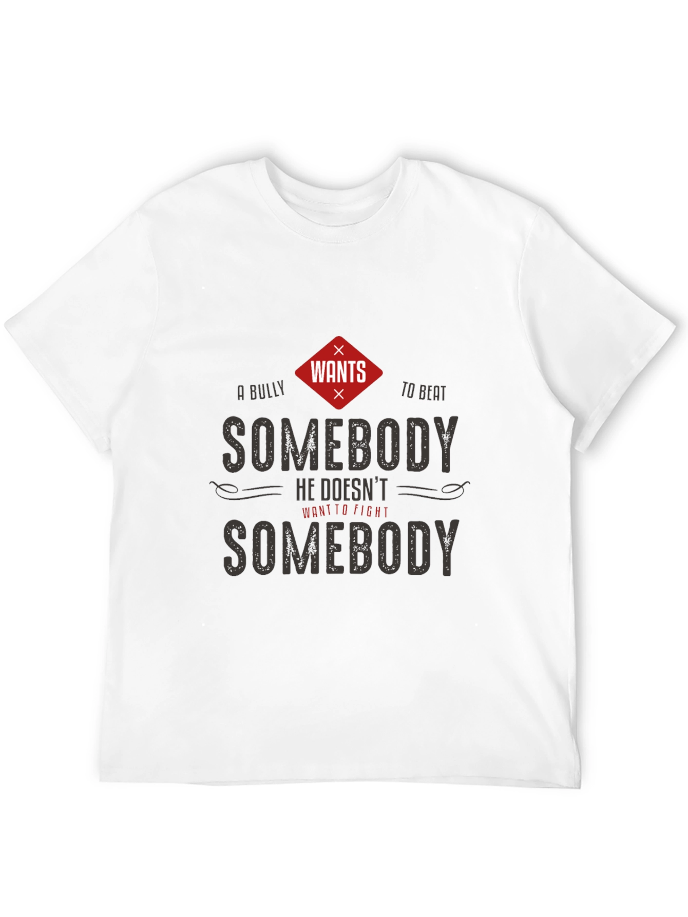 A Bully Wants Somebody T-Shirt