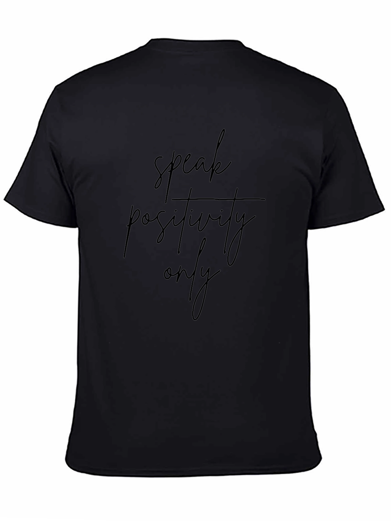 Speak Positivity Only Black T-Shirt