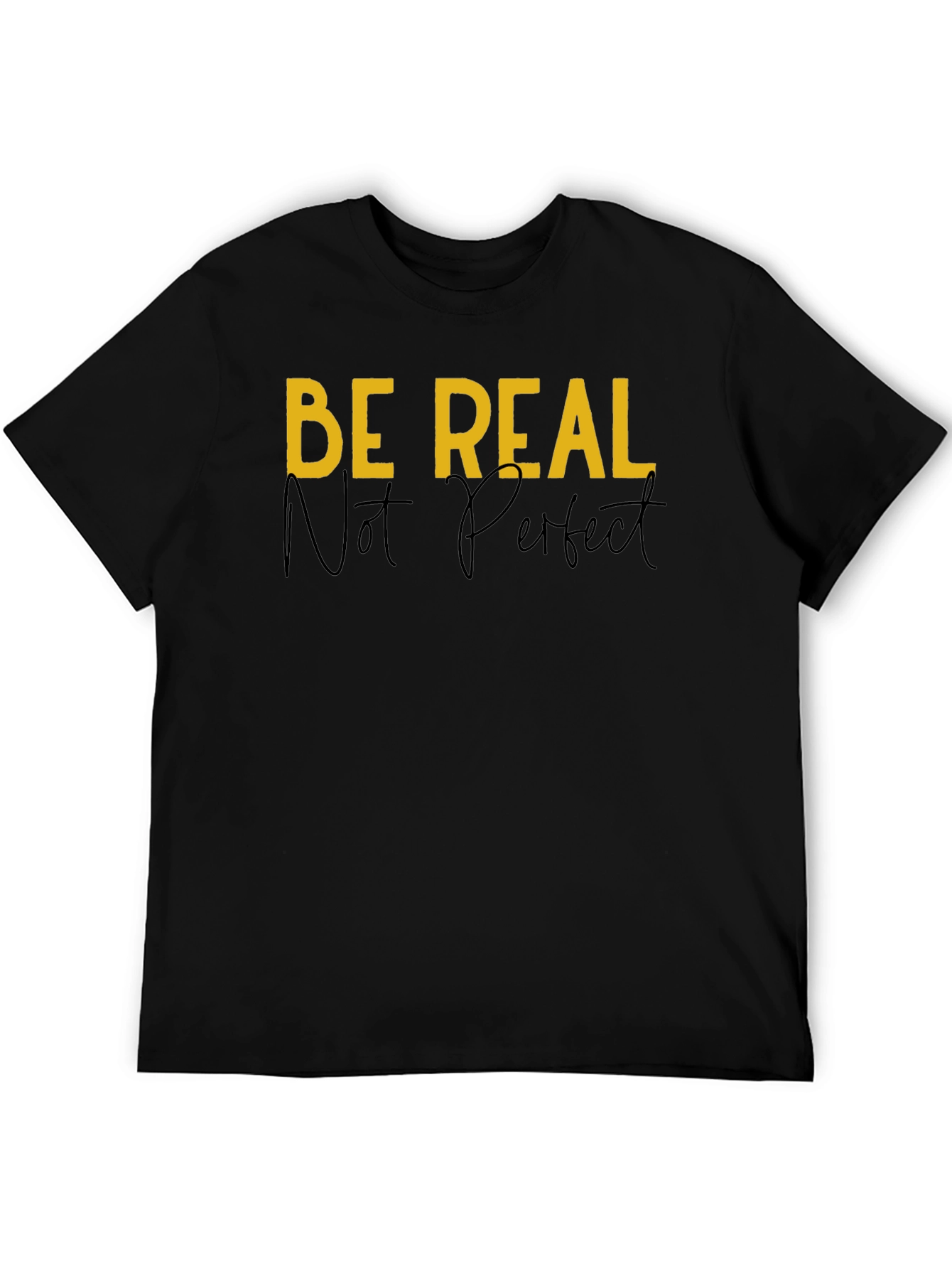Be Real Graphic Tee - Black Casual T-Shirt