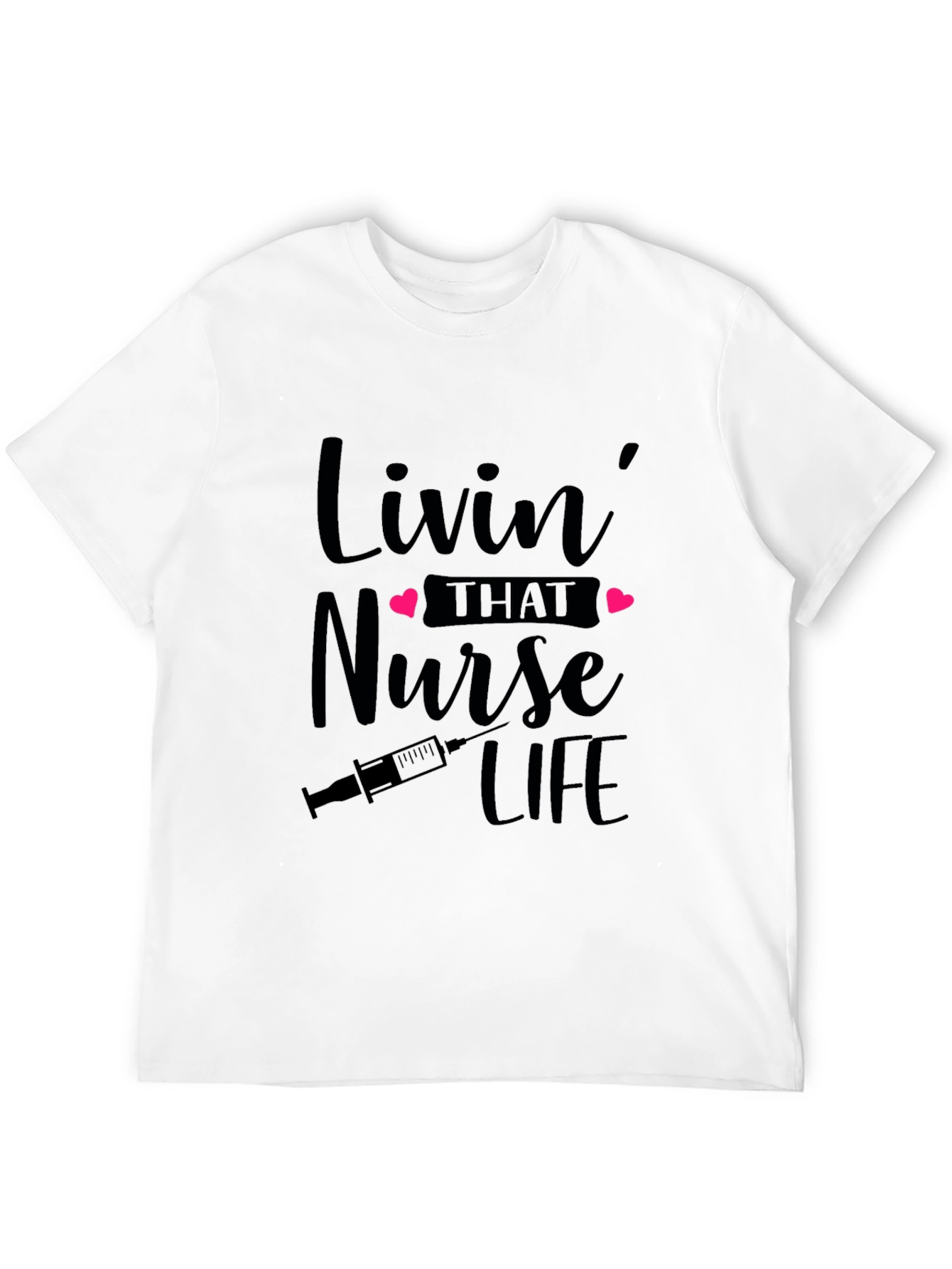 Nurse Life T-Shirt - Livin That Nurse Life