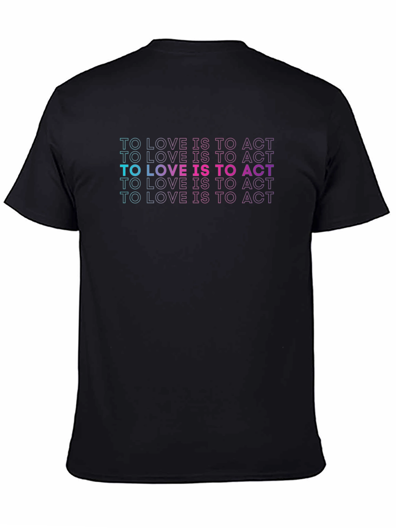 To Love Is To Act Black T-Shirt