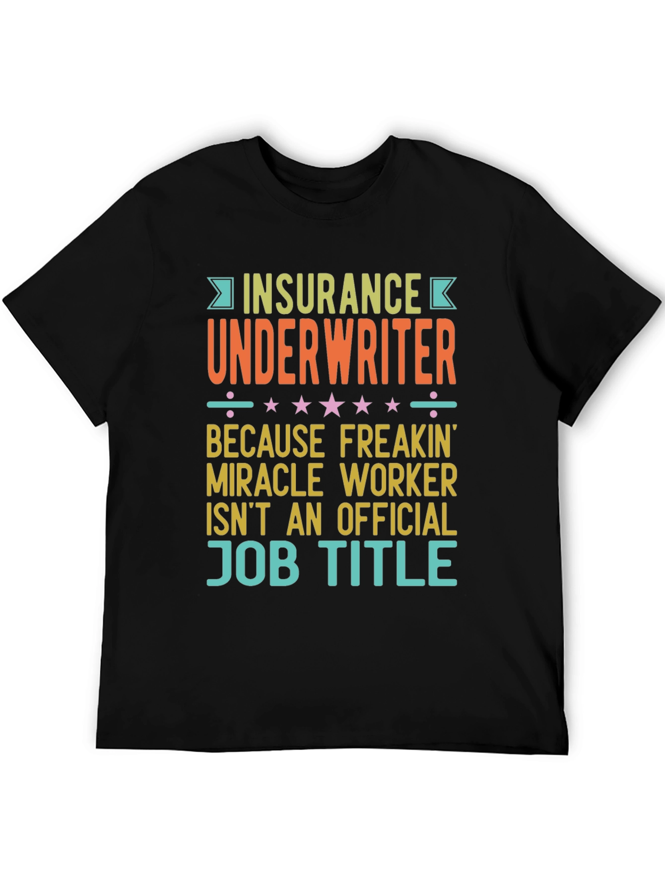 Insurance Underwriter Funny Job Title Graphic T-Shirt