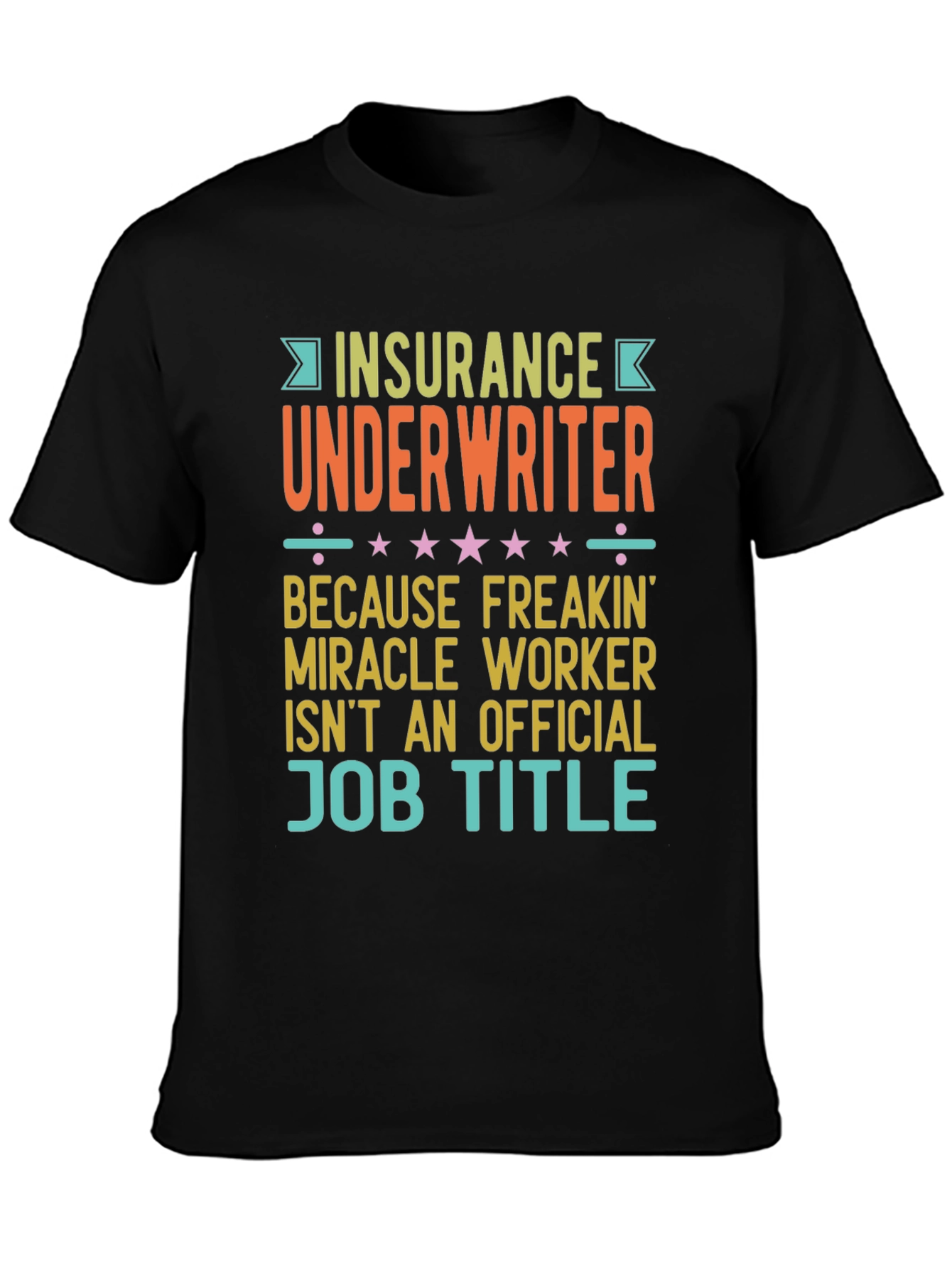 Insurance Underwriter Funny Job Title Graphic T-Shirt