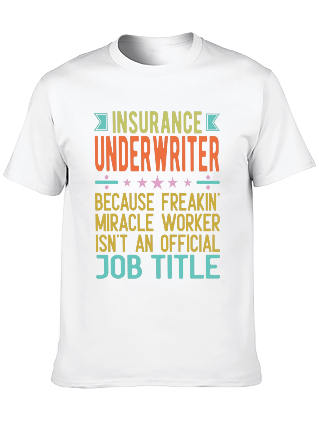 Insurance Underwriter Funny Job Title Graphic T-Shirt