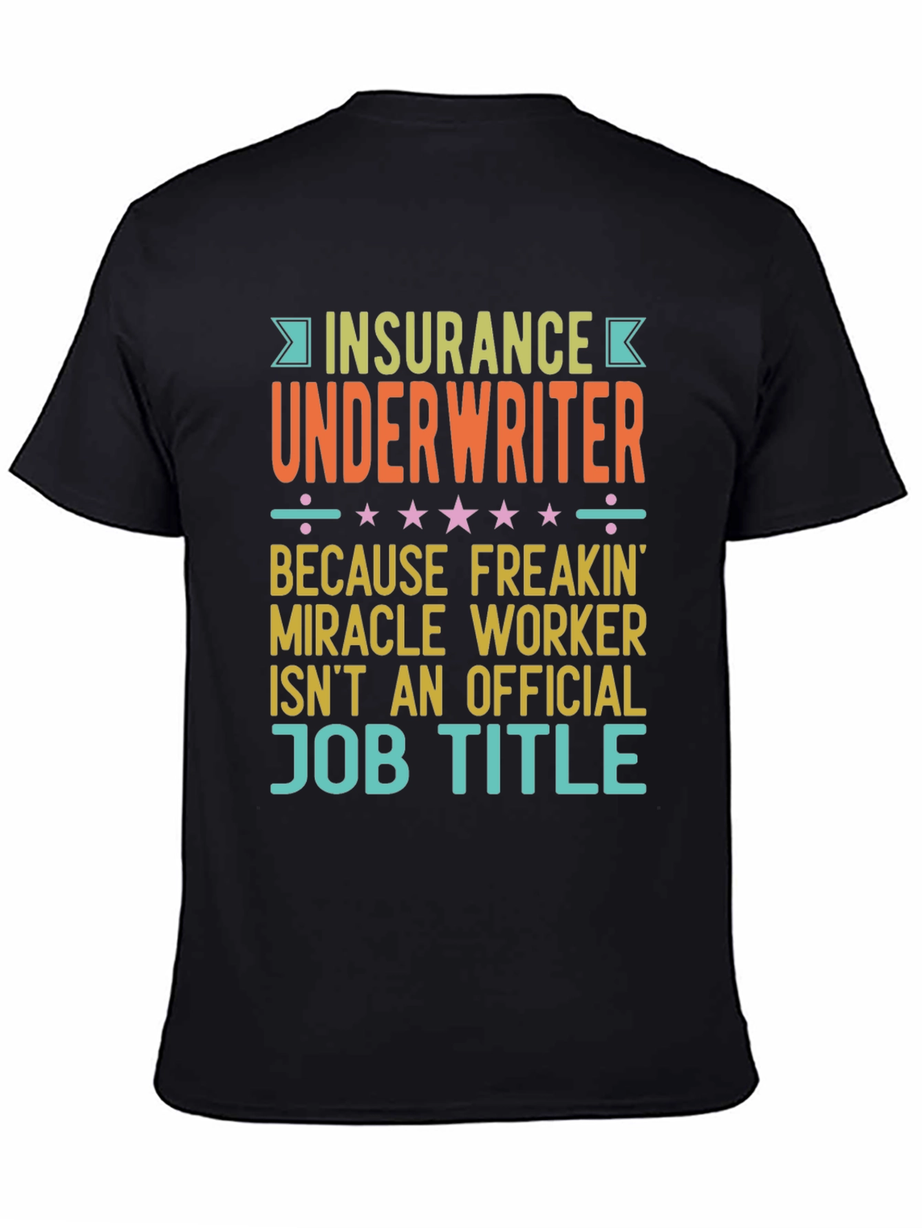 Insurance Underwriter Funny Job Title Graphic T-Shirt