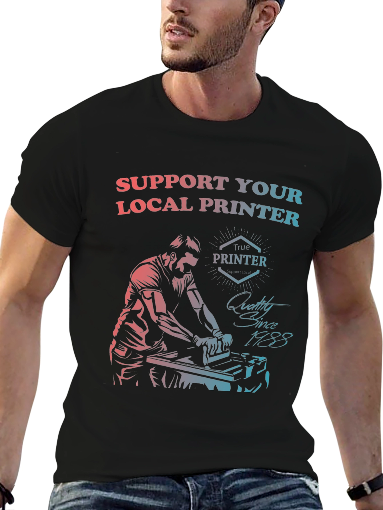 Support Your Local Printer T-Shirt