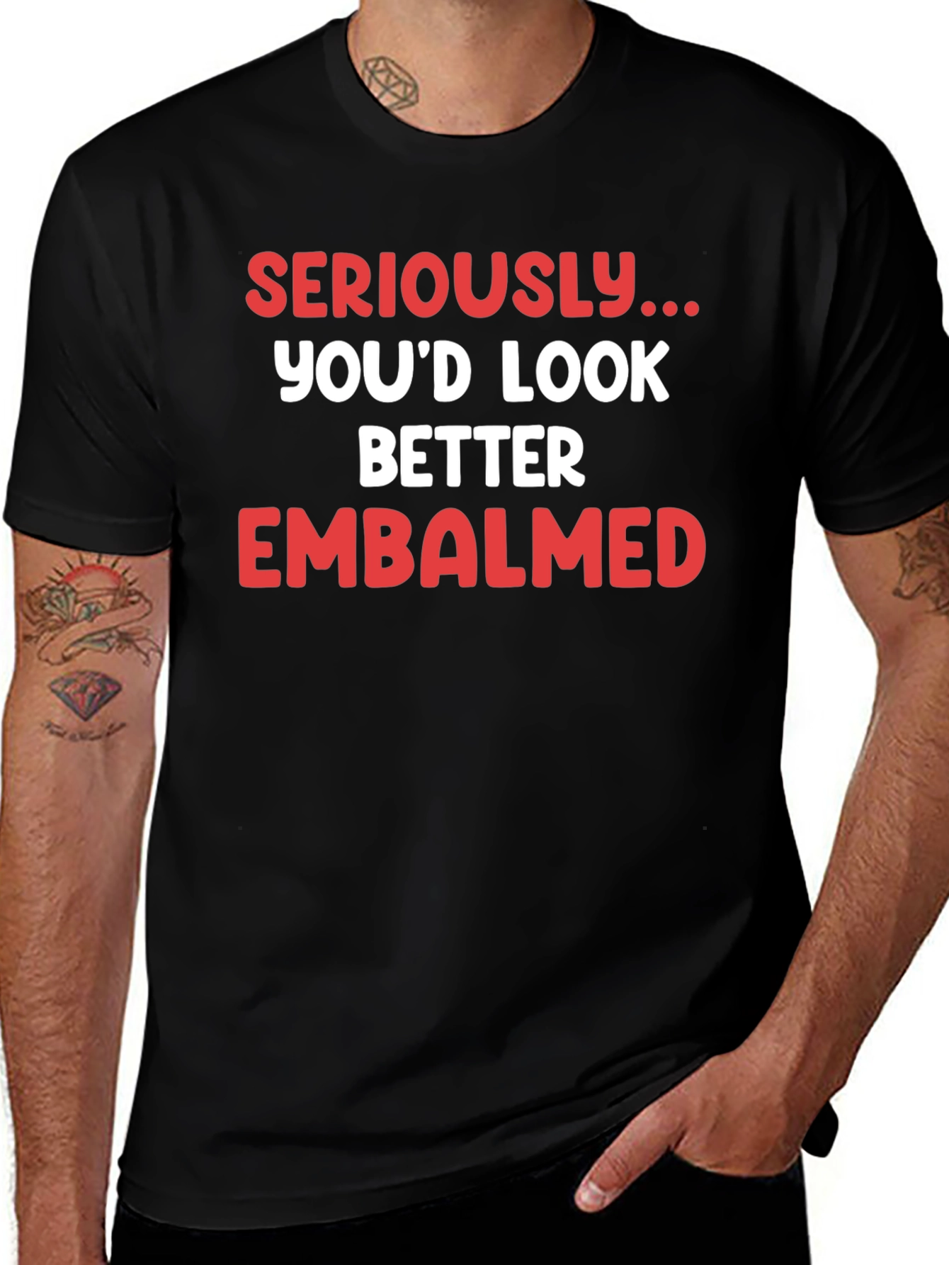 Seriously...Embalmed T-Shirt