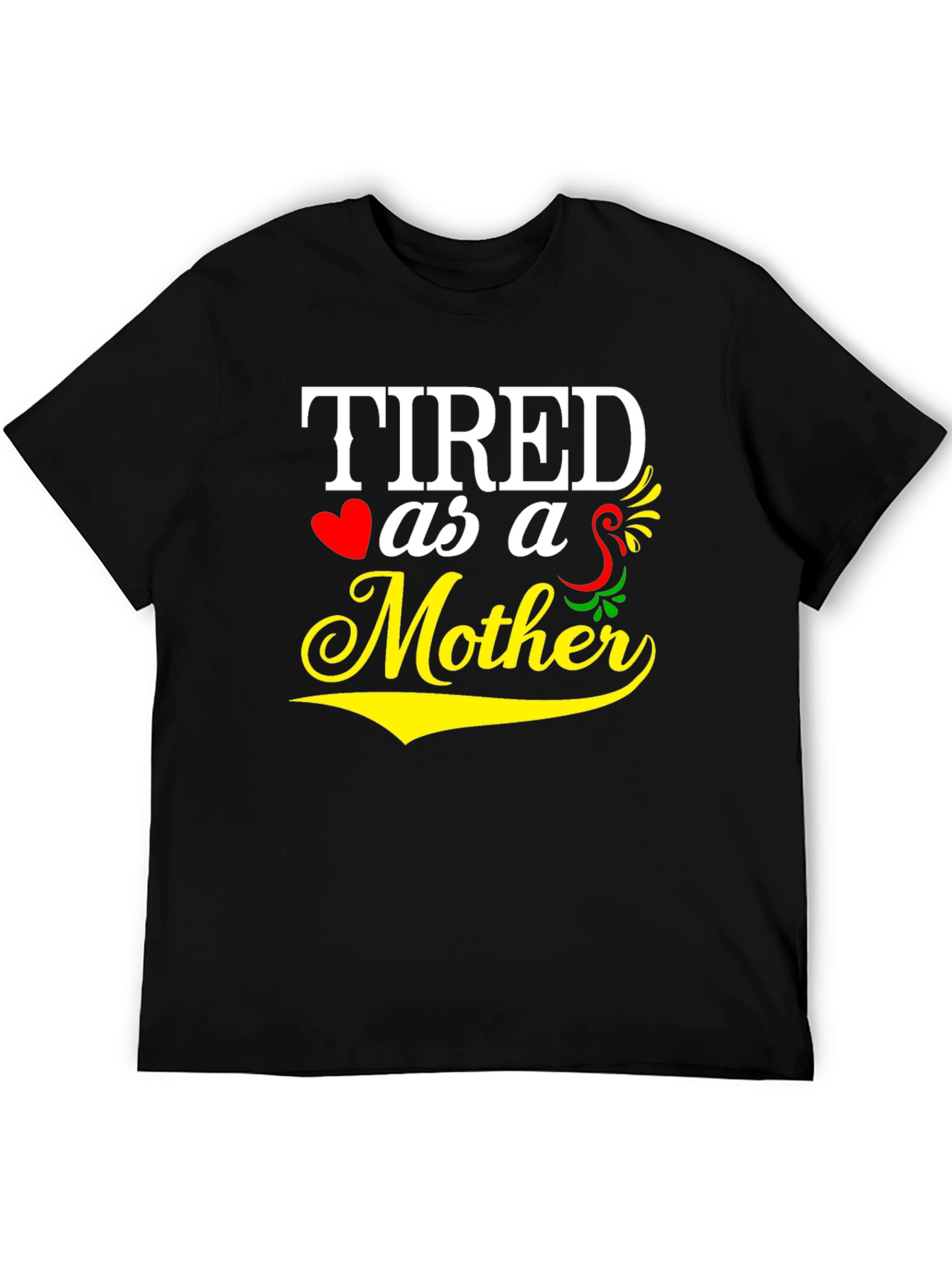 Tired As A Mother Black Graphic Tee