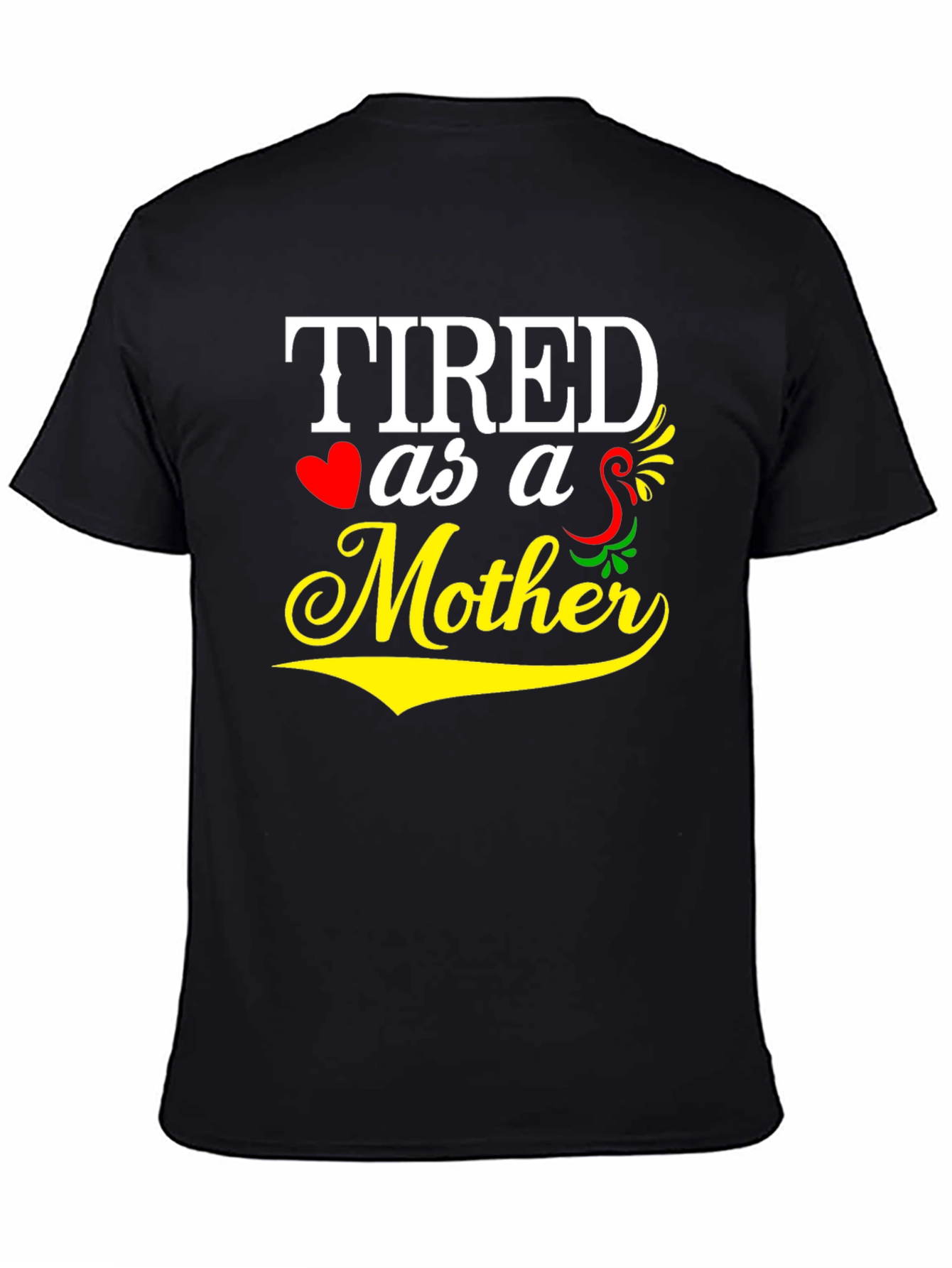 Tired As A Mother Black Graphic Tee
