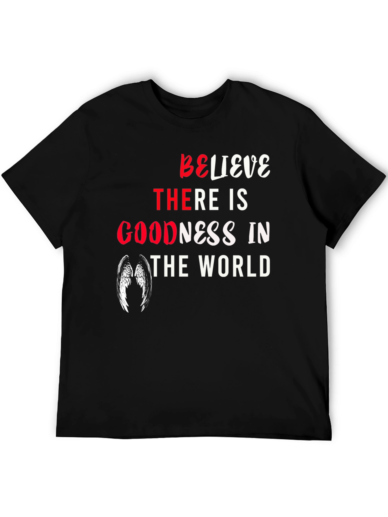 Believe There is Goodness Graphic Tee