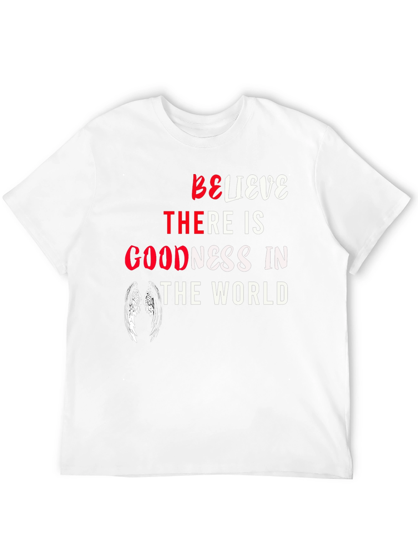 Believe There is Goodness Graphic Tee