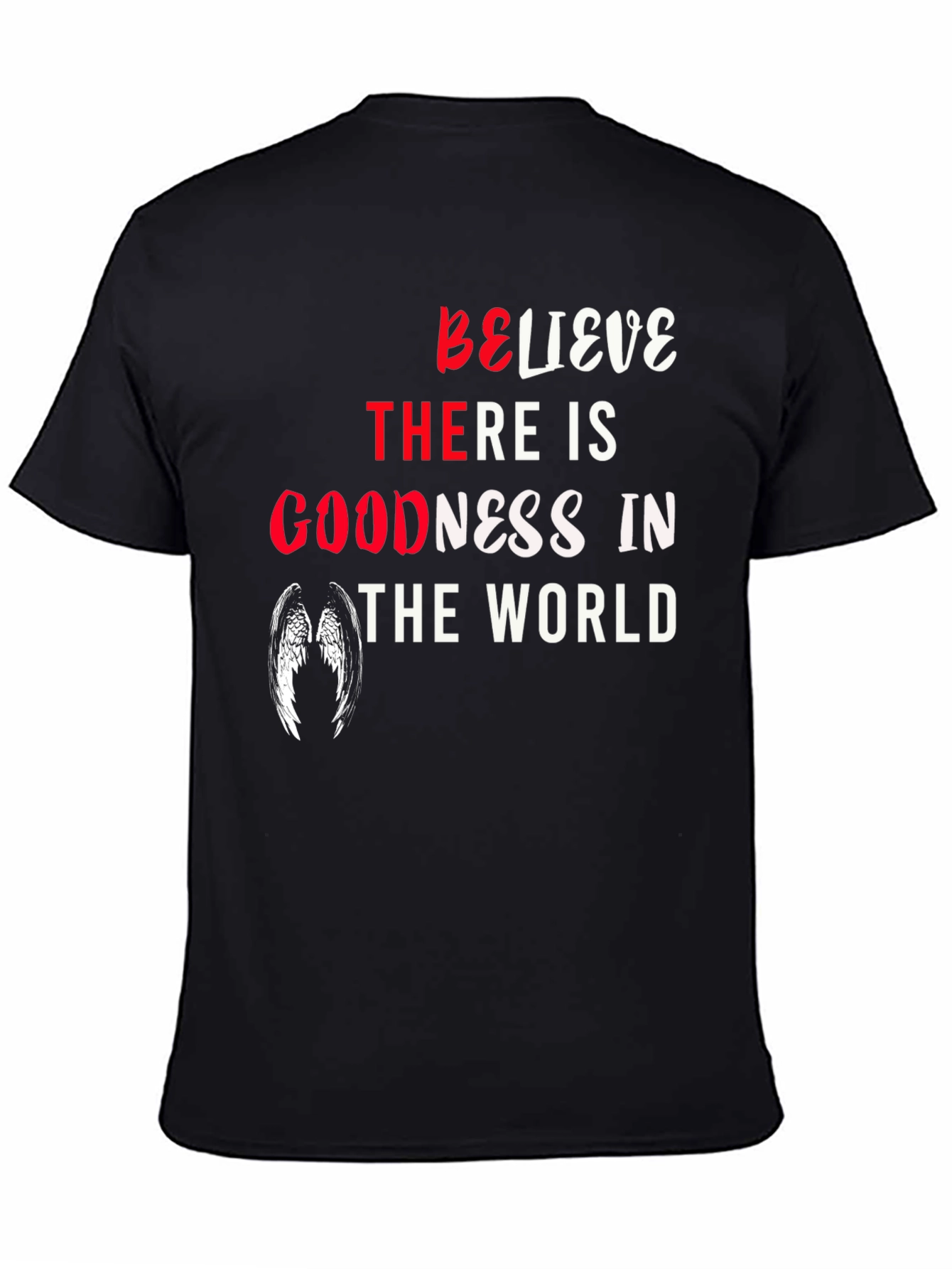 Believe There is Goodness Graphic Tee
