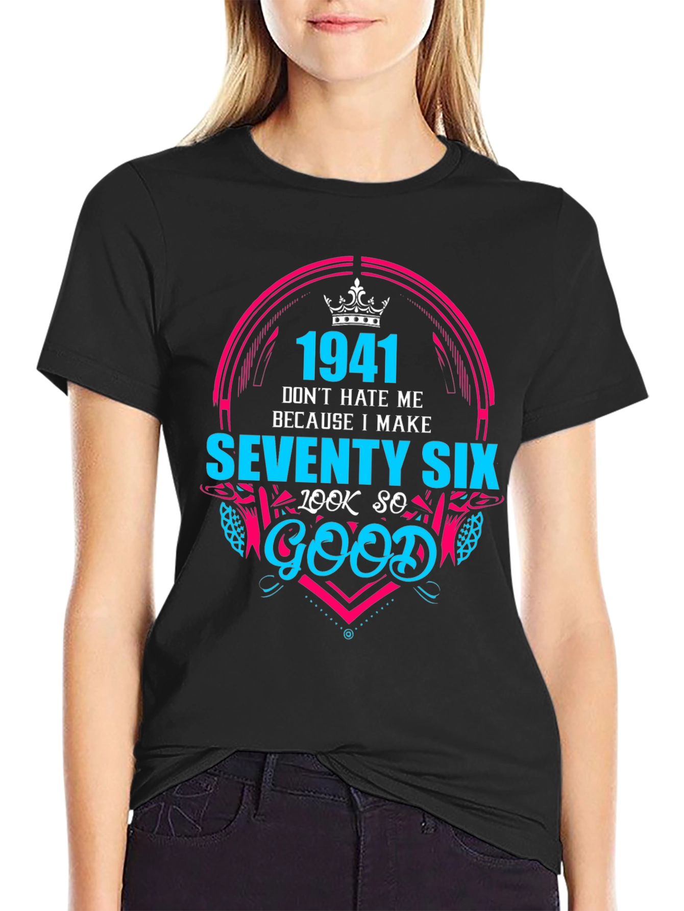 Seventy Six Birthday Humor Graphic Tee
